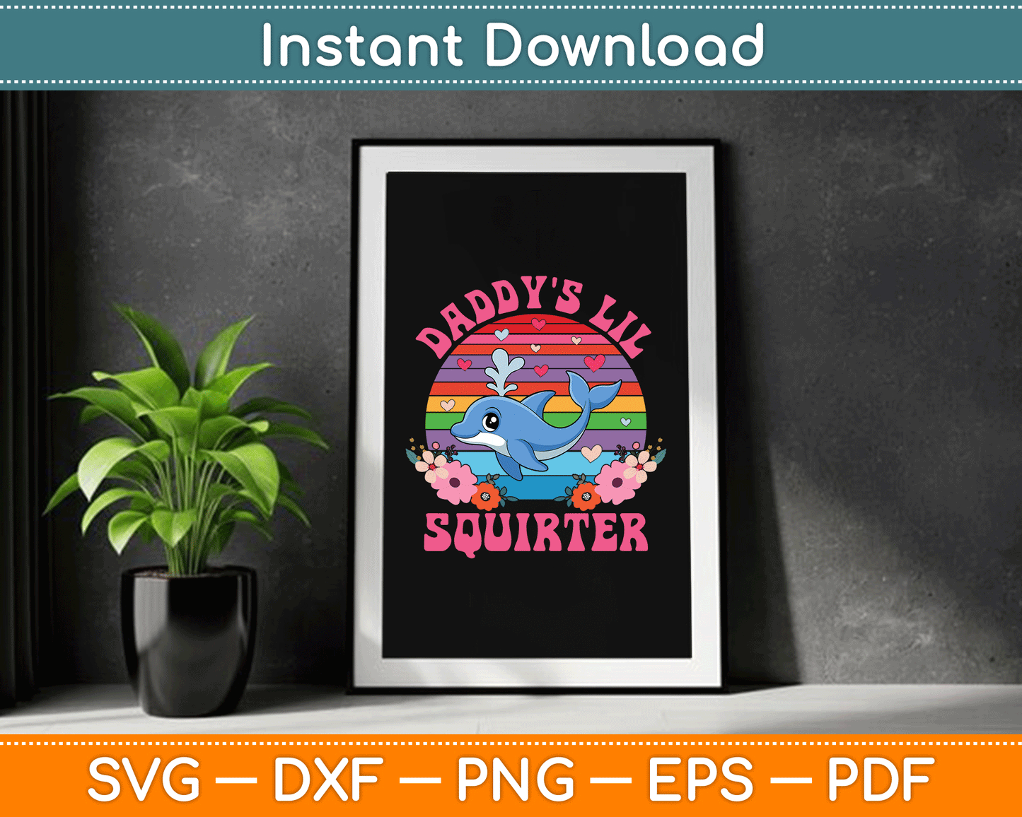 Daddy's Lil Squirter Funny Inappropriate SVG Digital Cutting File