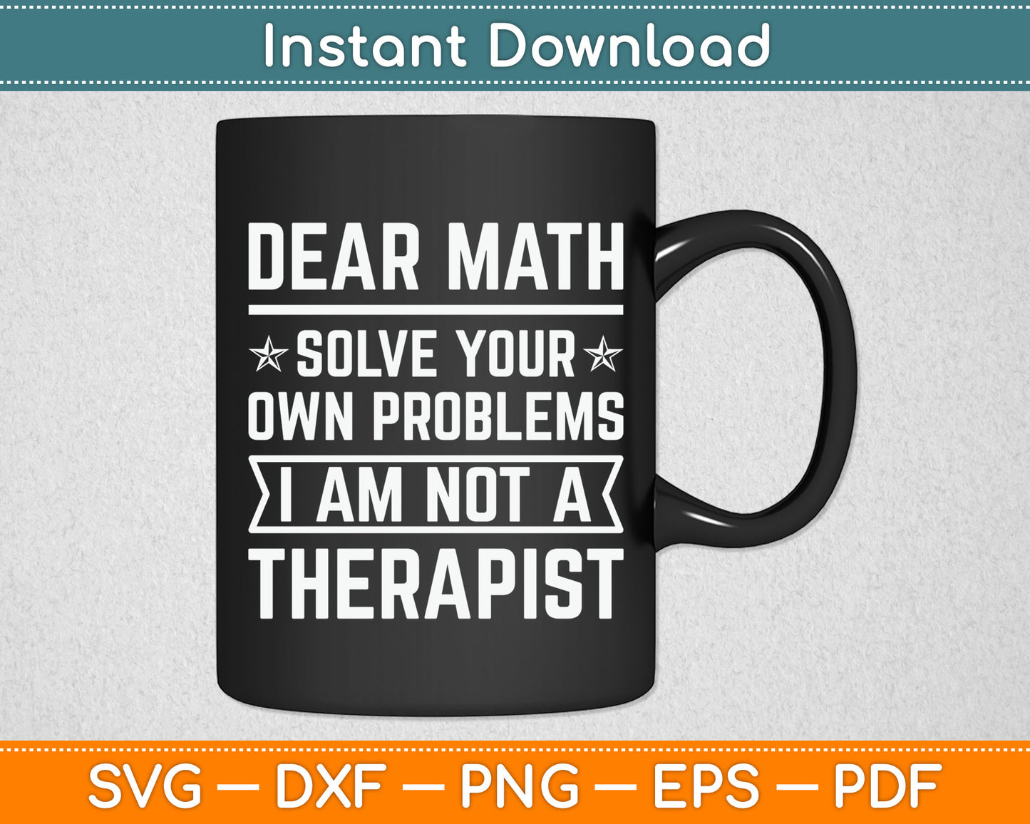 Dear Math Solve Your Own Problems Funny Sarcastic Slogan Svg Digital Cutting File