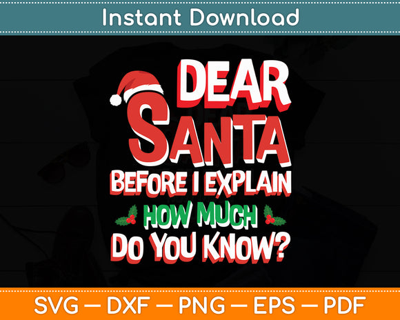 Dear Santa Before I Explain Christmas Funny Svg Digital Cutting File