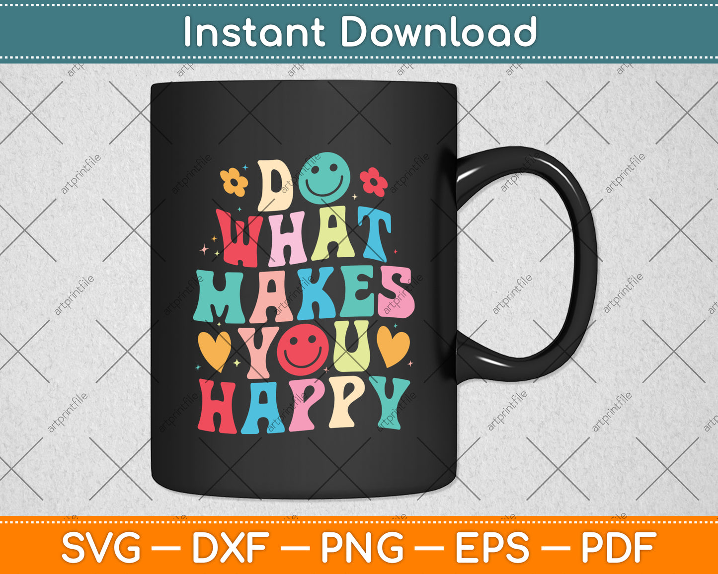 Do What Makes You Happy Svg Png Dxf Digital Cutting File