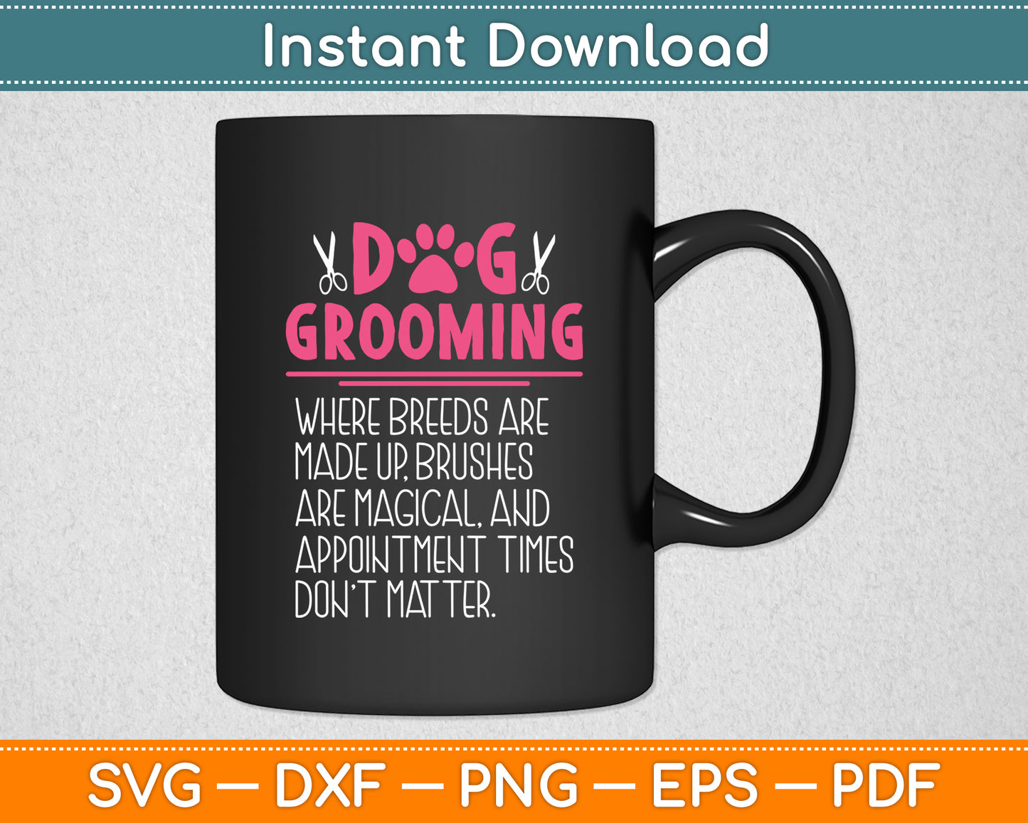 Dog Groomer Funny Breeds Joke Pet Grooming Puppy Care Svg Digital Cutting File