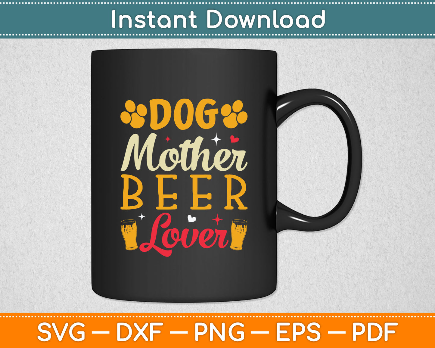 Dog Mother Beer Lover Svg Digital Cutting File