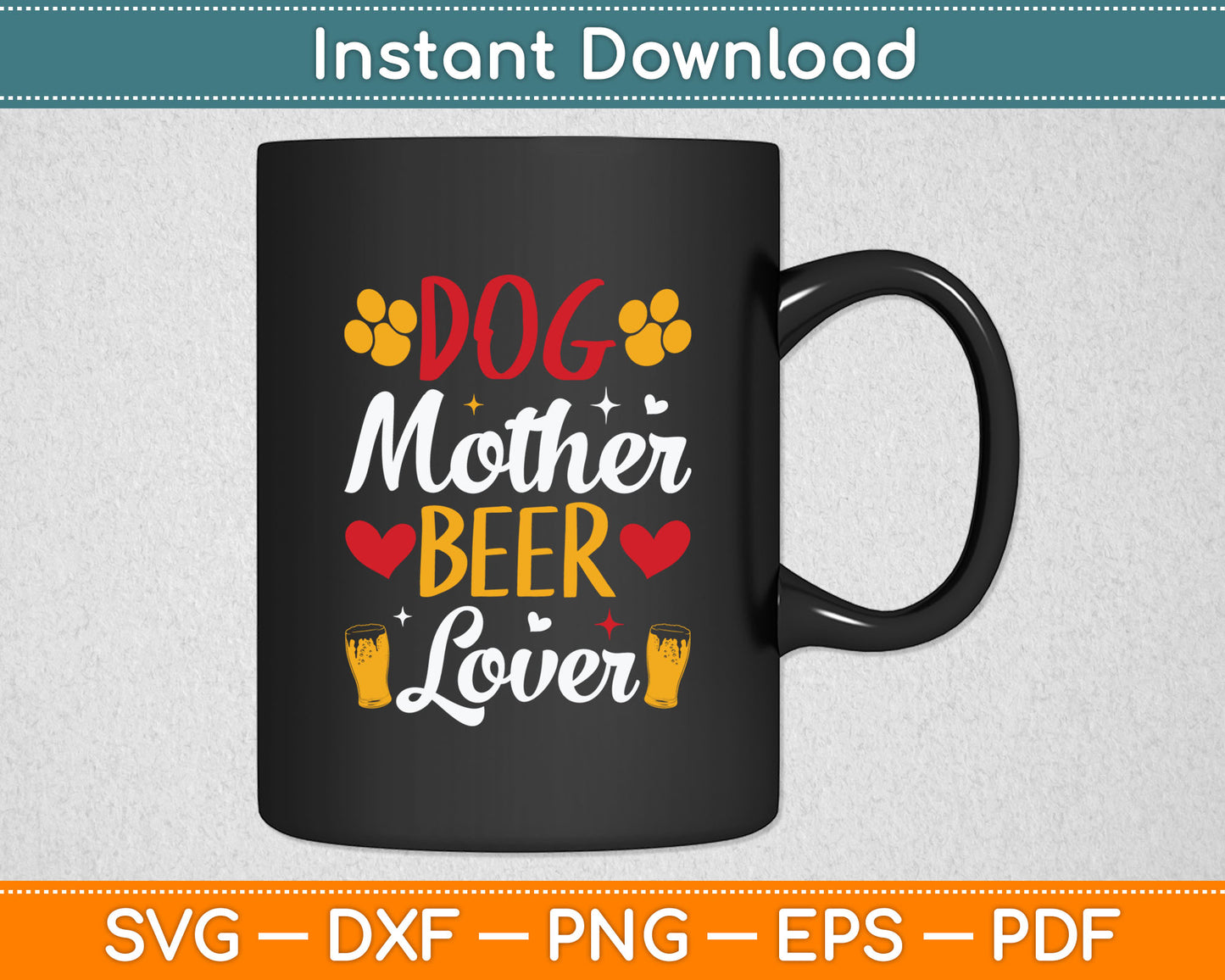 Dog Mother Beer Lover Svg Digital Cutting File