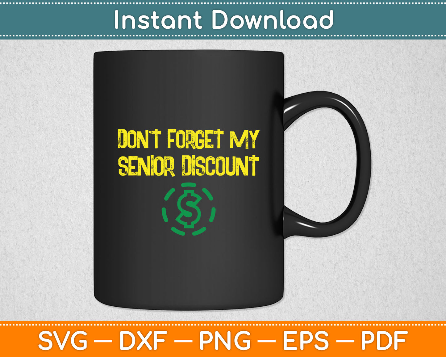 Don't Forget My Senior Discount Funny Senior Citizens Svg Digital Cutting File