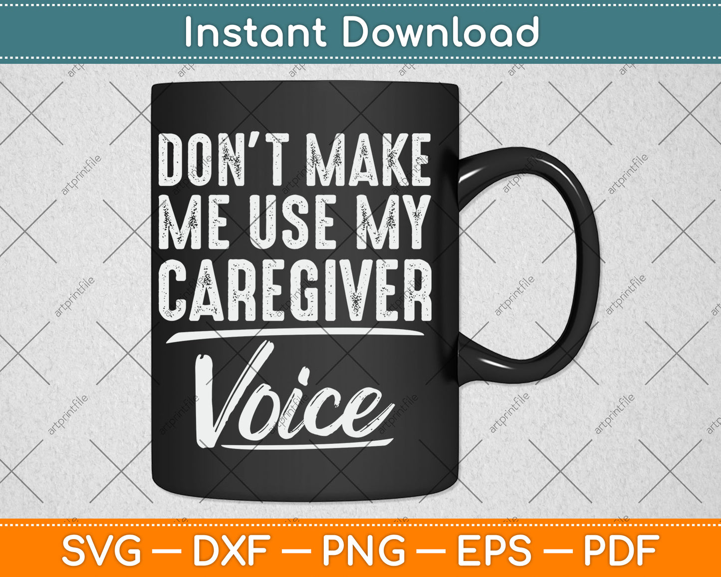 Don't Make Me Use My Caregiver Voice Funny Svg Digital Cutting File