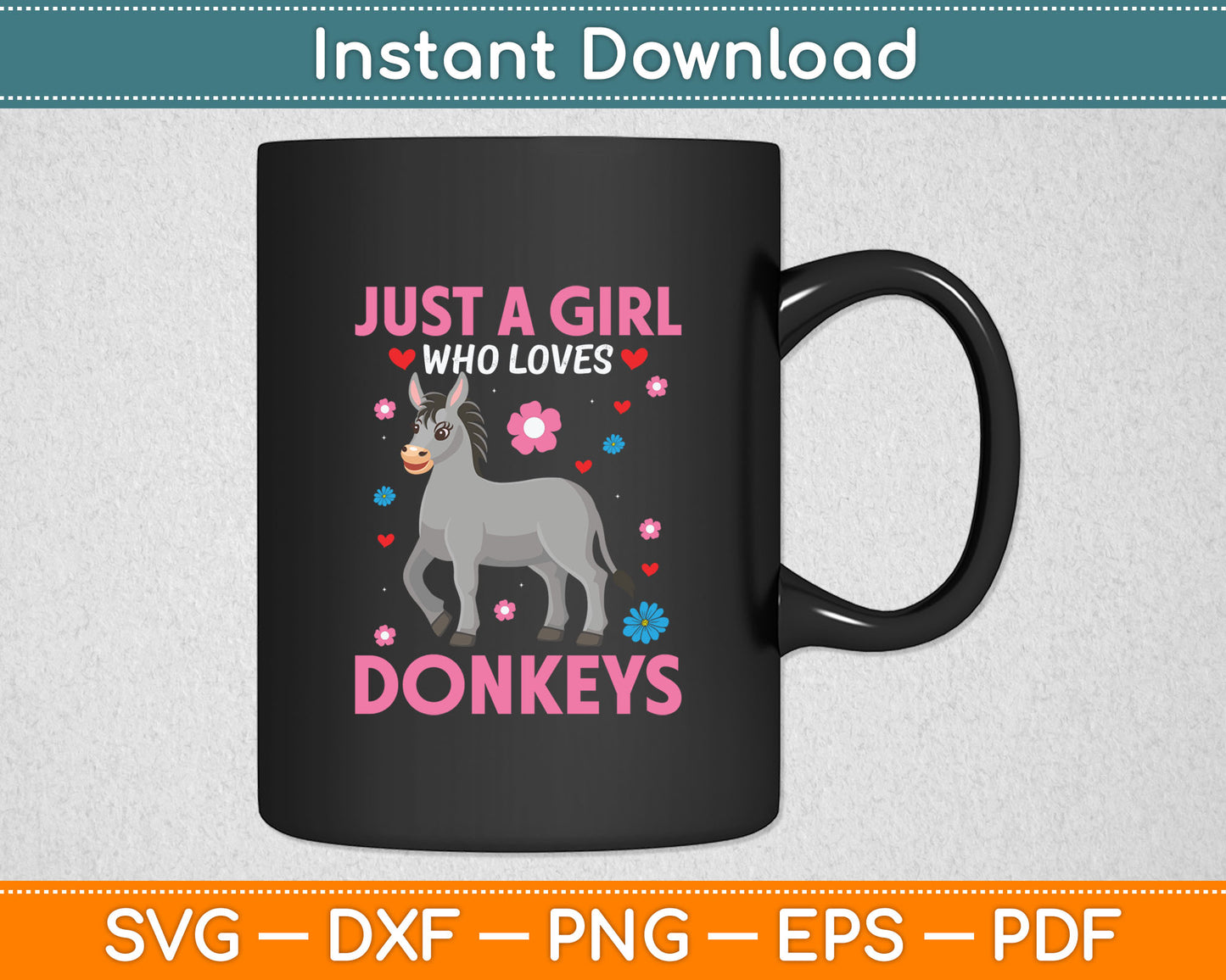 Donkey Animal Lover Gift Just A Girl Who Loves Donkeys Svg Digital Cutting File