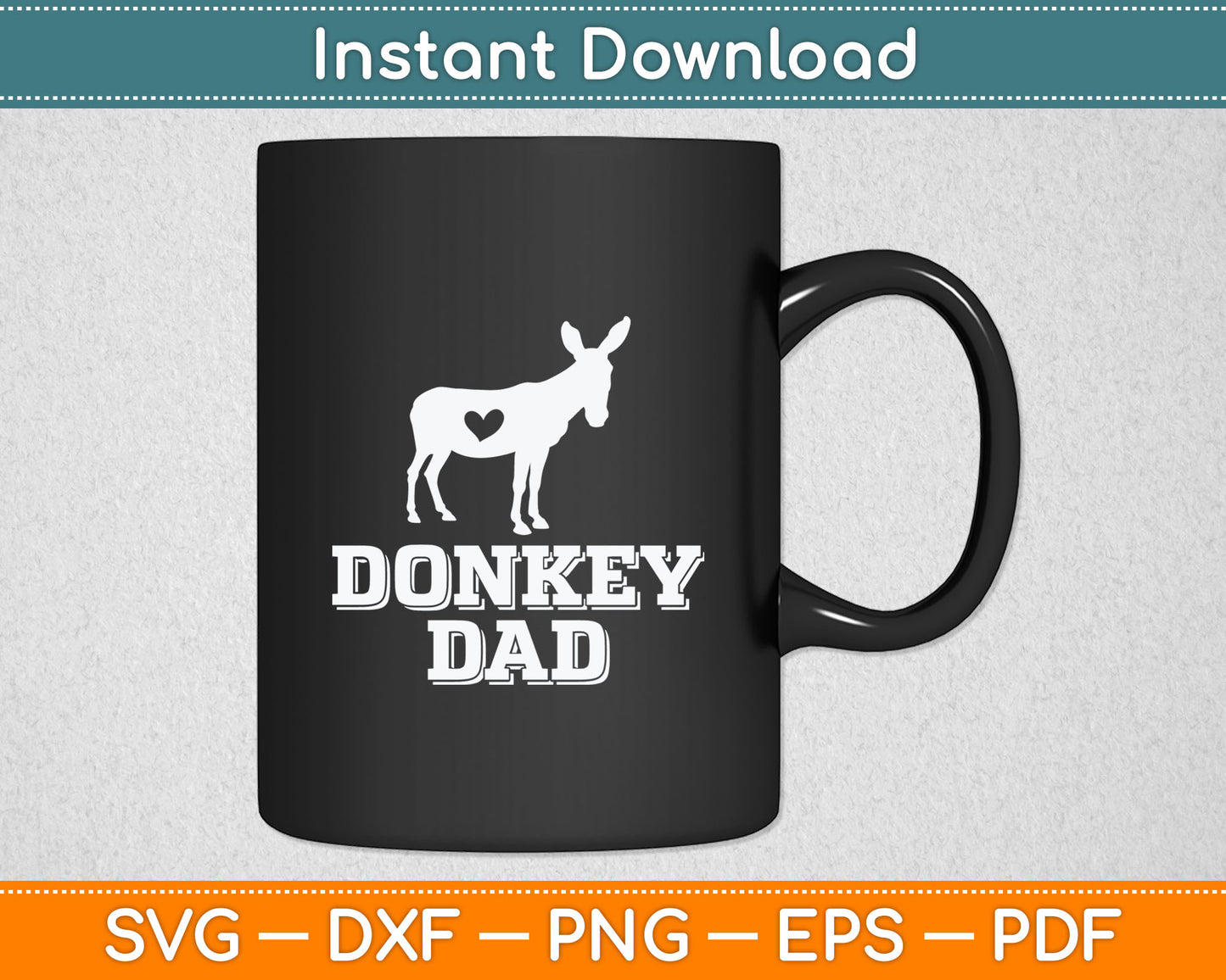 Donkey Dad - Donkey Gifts For Donkey Lovers Svg Digital Cutting File