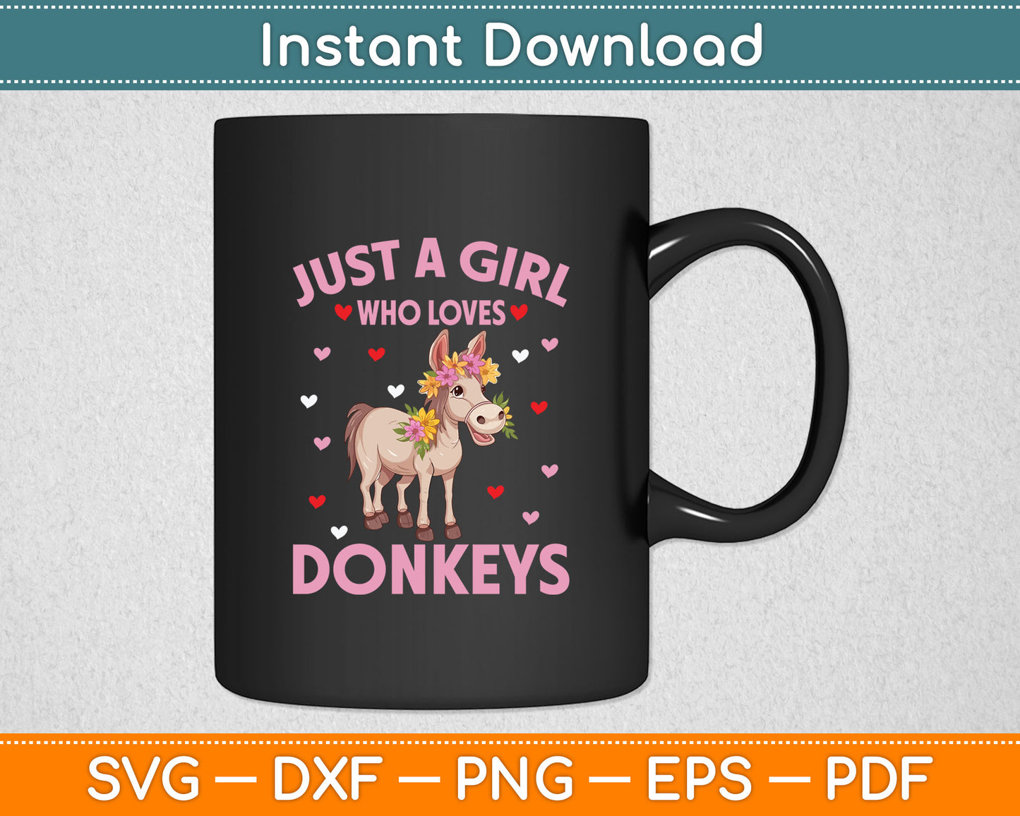 Donkey Lover Gift Just A Girl Who Loves Donkeys Svg Digital Cutting File