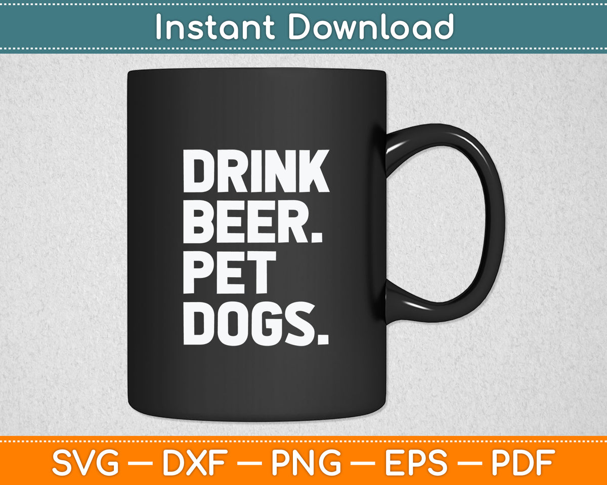 Drink Beer Pet Dogs Dog Lover Svg Digital Cutting File