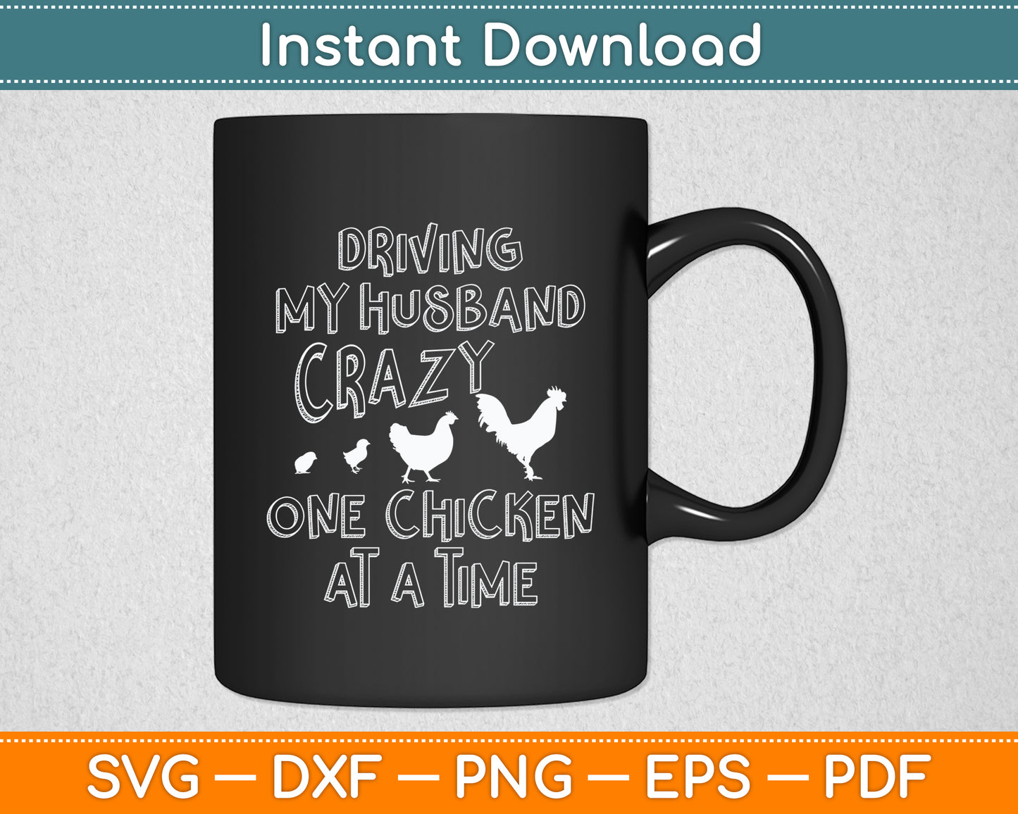 Driving My Husband Crazy Chicken Lady Chicken Funny Svg Digital Cutting File