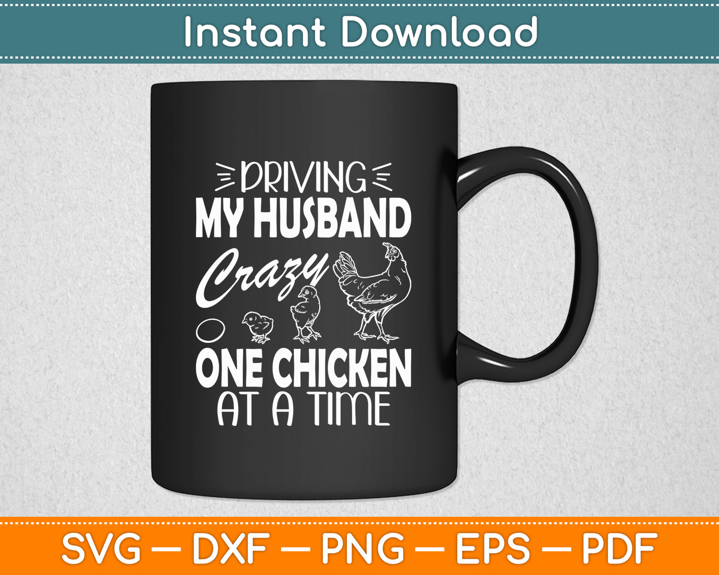 Driving My Husband Crazy Chicken Lady Funny Chicken Svg Png Dxf Digital Cutting File