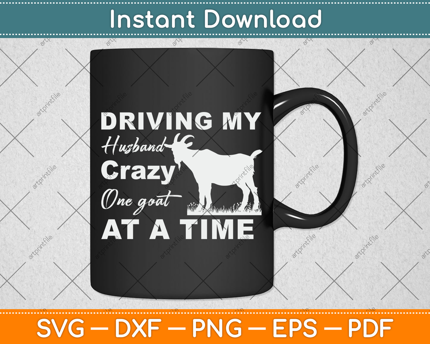 Driving My Husband Crazy One Goat At A Time Svg Digital Cutting File