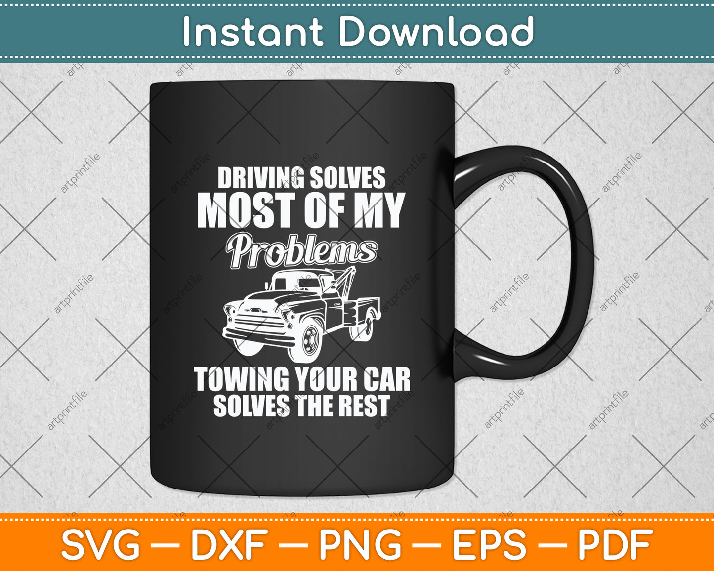 Driving Solves Most Of My Problems Tow Truck Operator Funny Svg Digital Cutting File