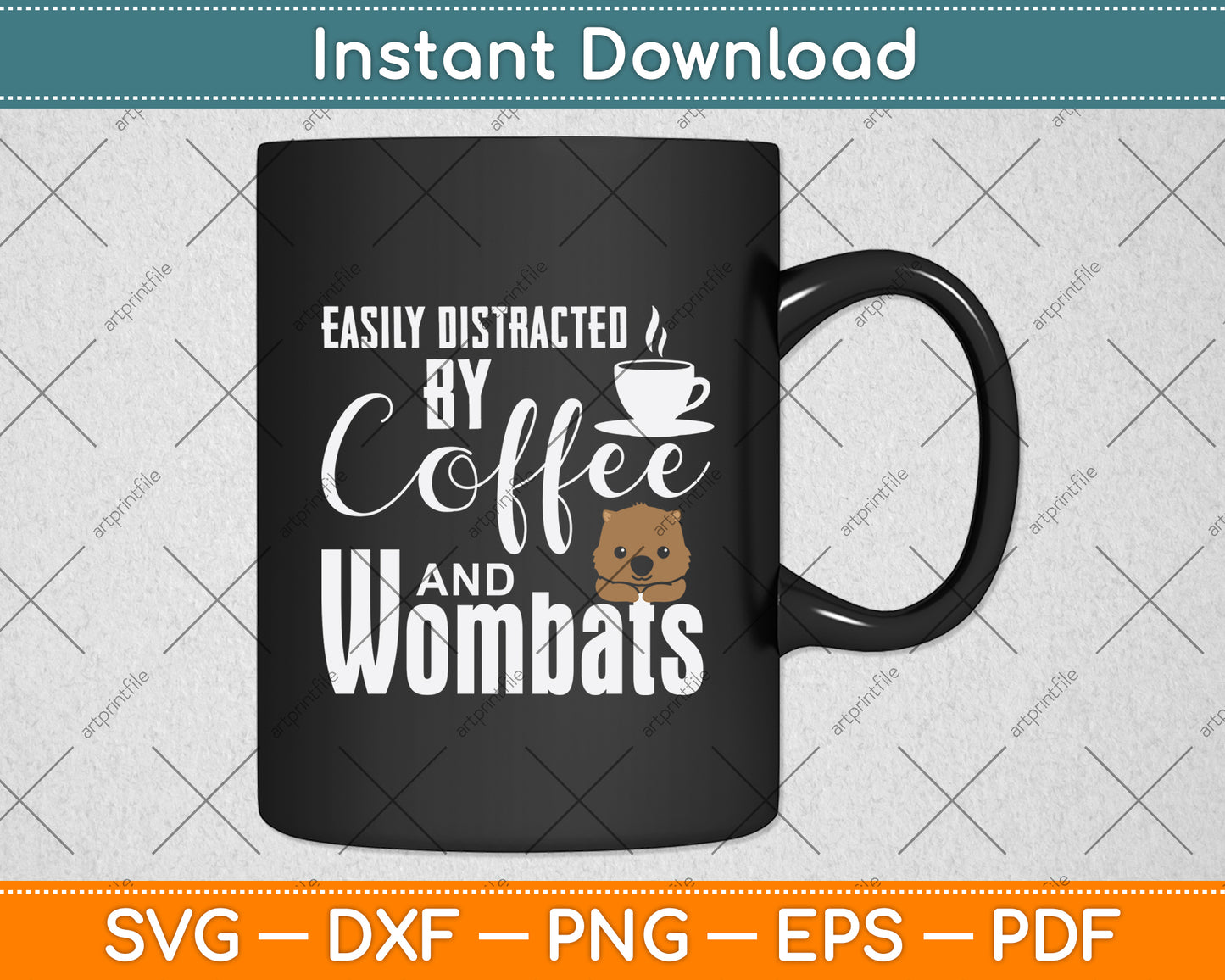 Easily Distracted By Coffee And Wombats Svg Png Dxf Digital Cutting File