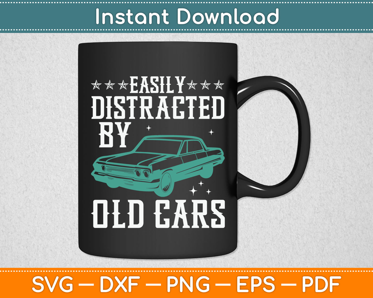 Easily Distracted By Old Cars Funny Vintage Classic Car Guy SVG PNG Digital Cutting File