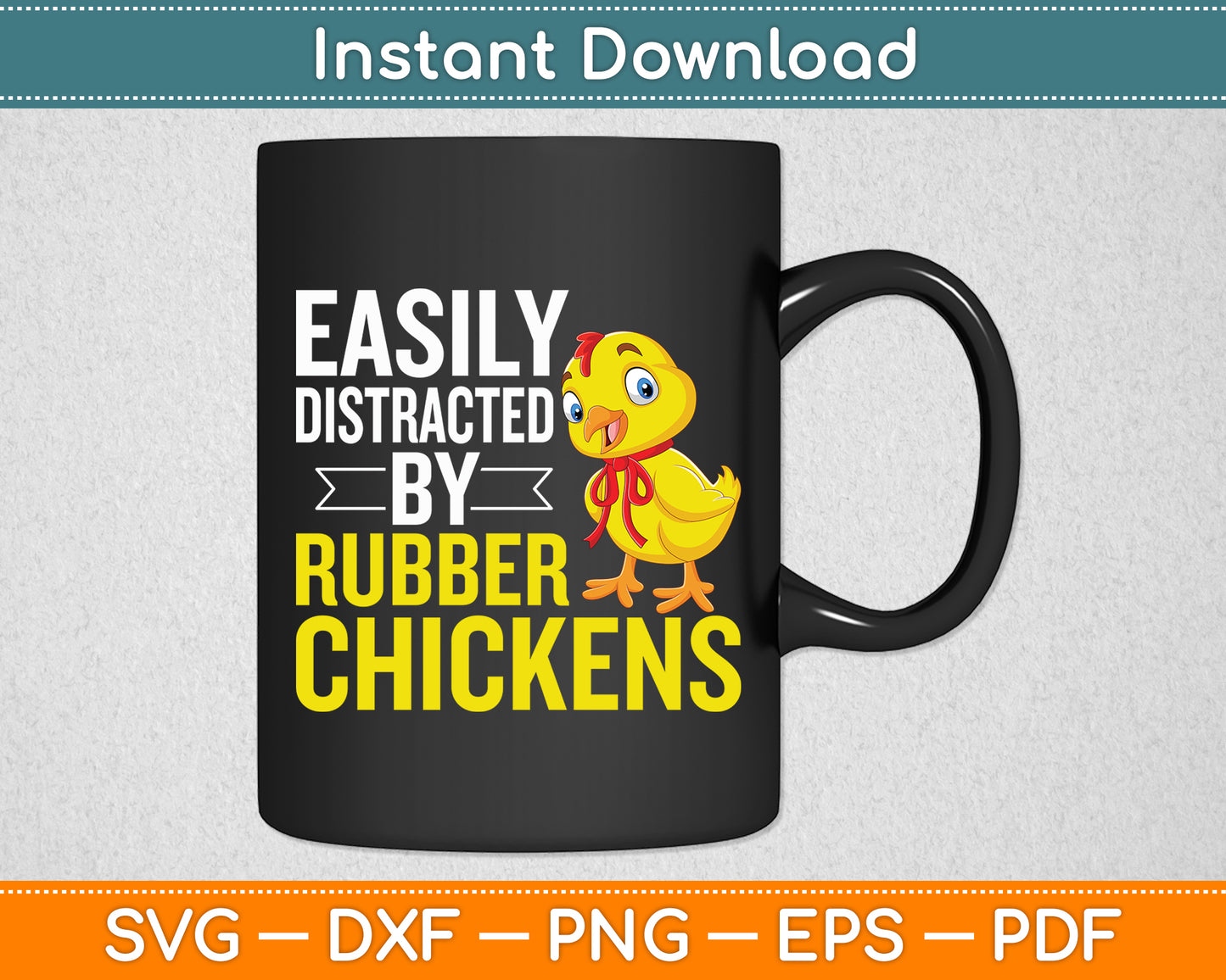Easily Distracted By Rubber Chickens Svg Digital Cutting File