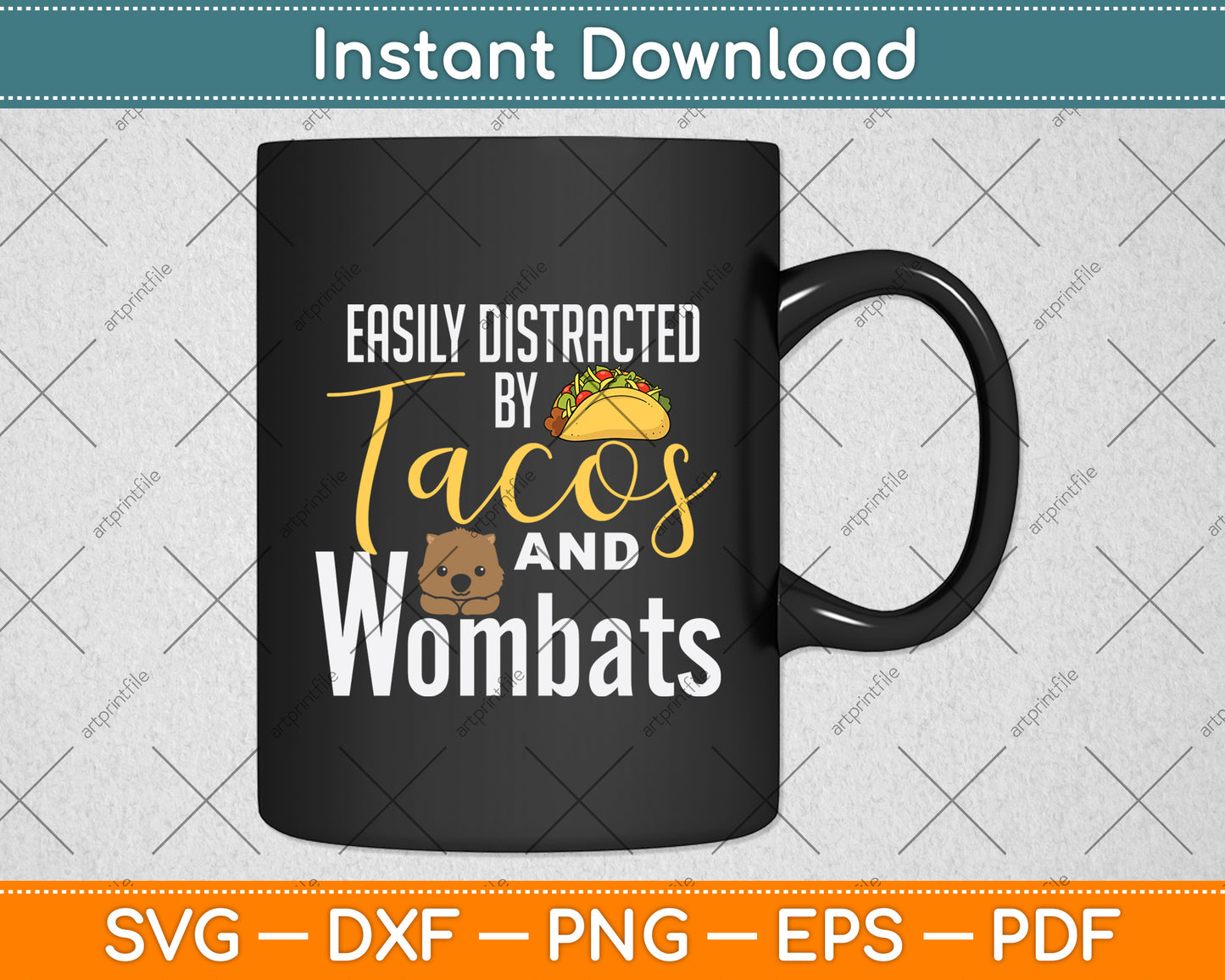 Easily Distracted By Tacos And Wombats Svg Png Dxf Digital Cutting File