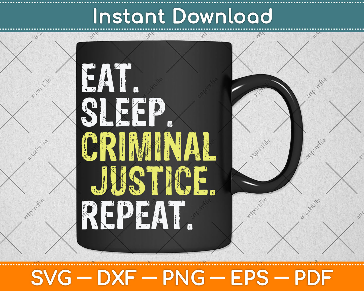 Eat Sleep Criminal Justice Repeat Funny Svg Digital Cutting File