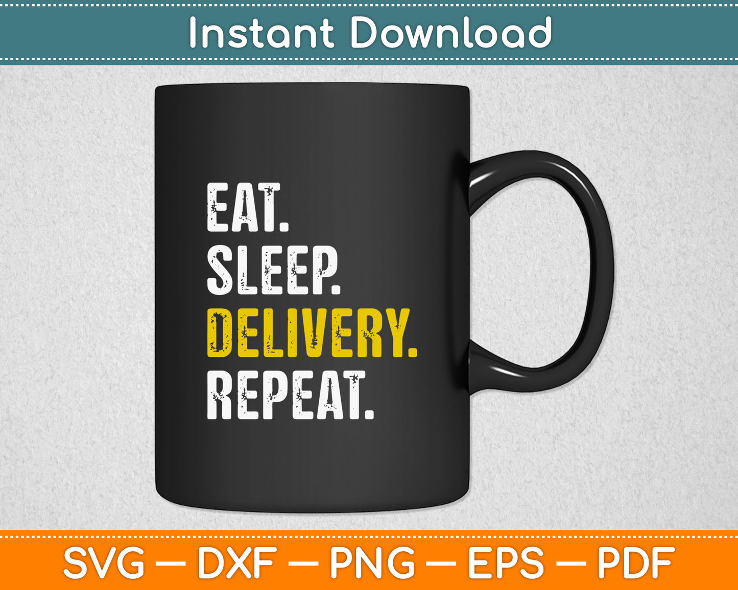 Eat Sleep Delivery Repeat Svg Digital Cutting File