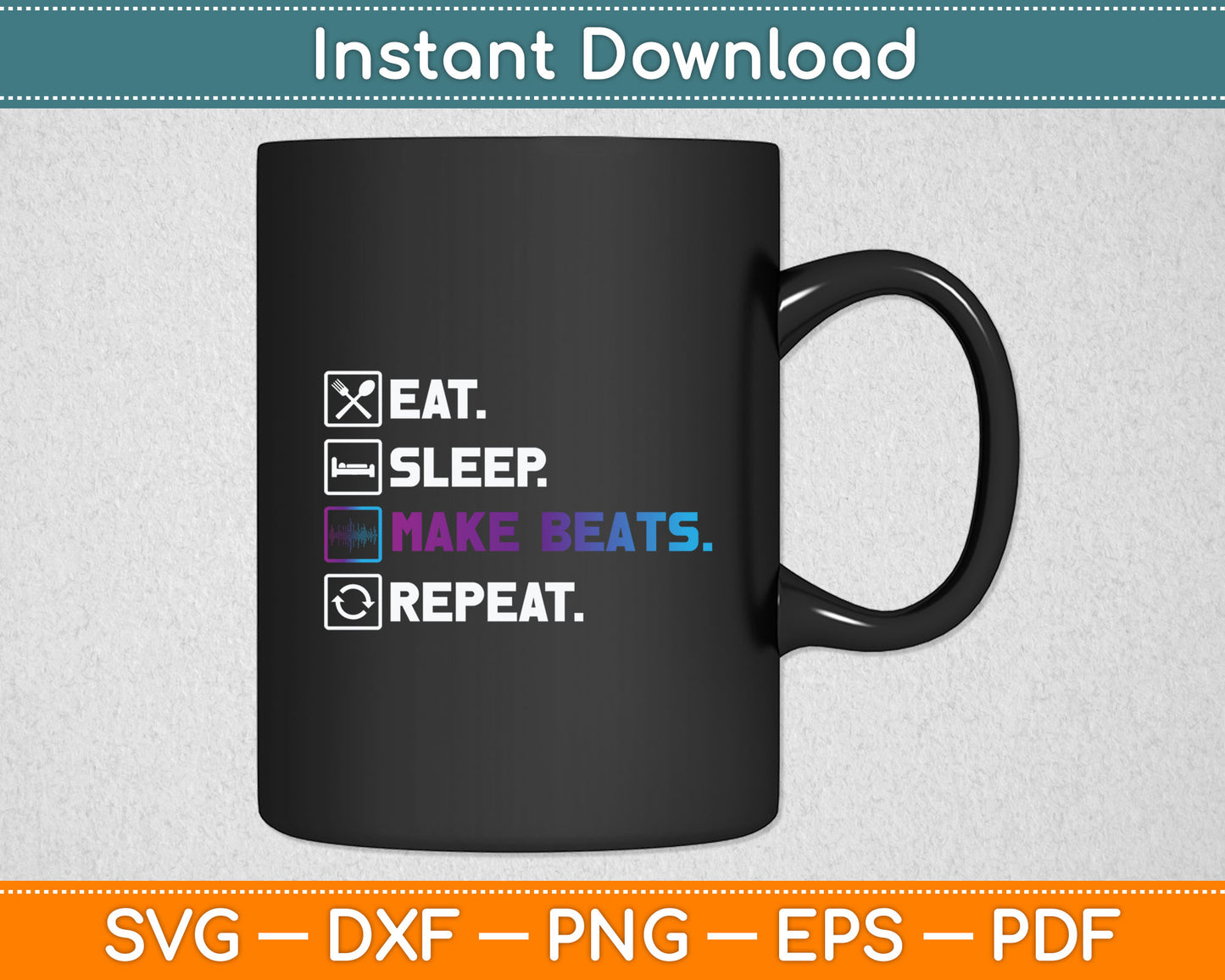 Eat Sleep Make Beats Repeat Cool DJ Music Svg Digital Cutting File
