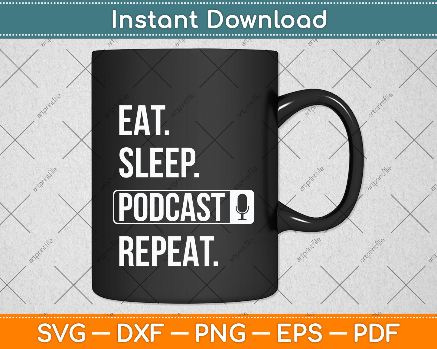 Eat Sleep Podcast Repeat Funny Podcast Svg Png Dxf Digital Cutting File
