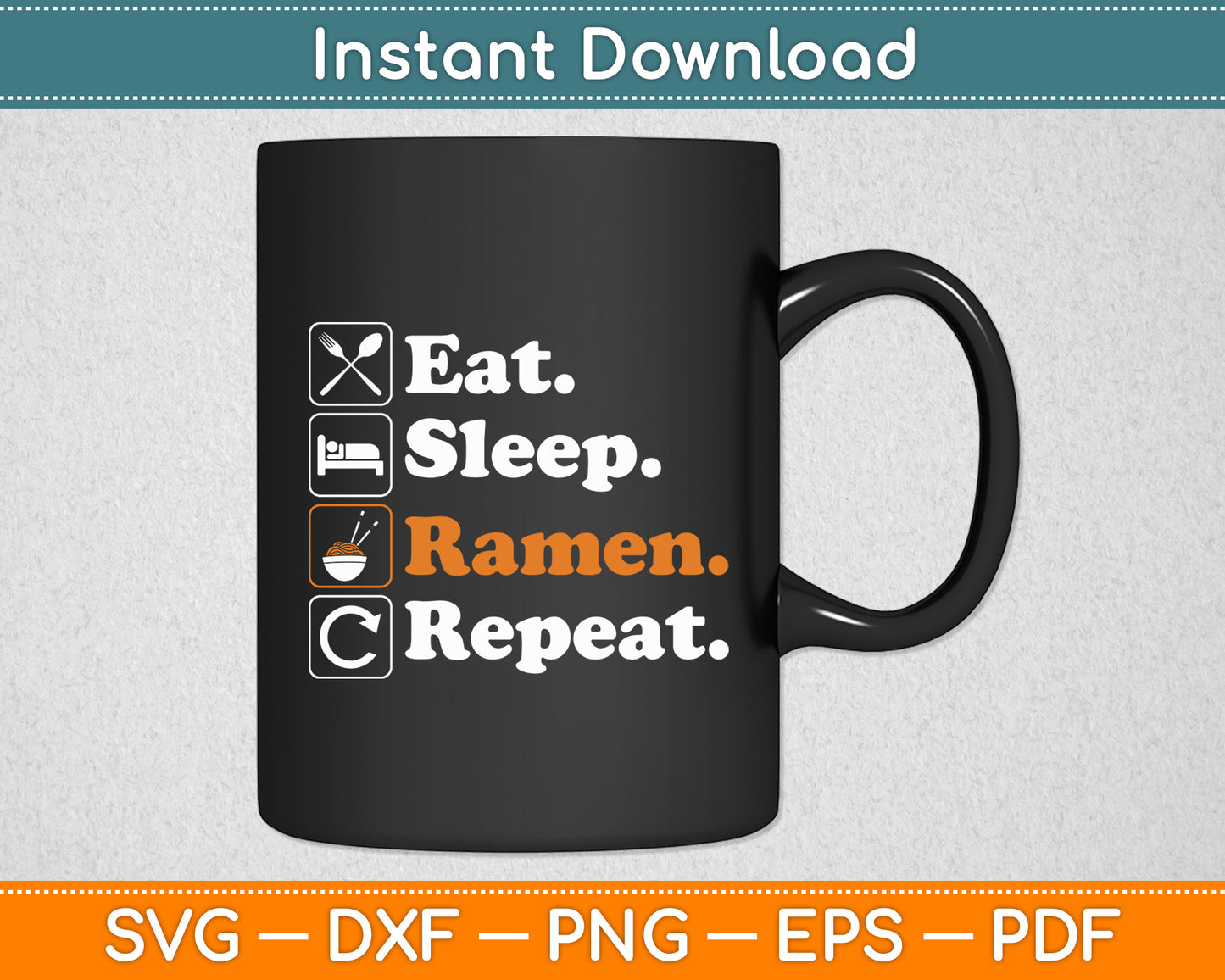 Eat Sleep Ramen Repeat Japanese Ramen Noodles Lover Svg Digital Cutting File