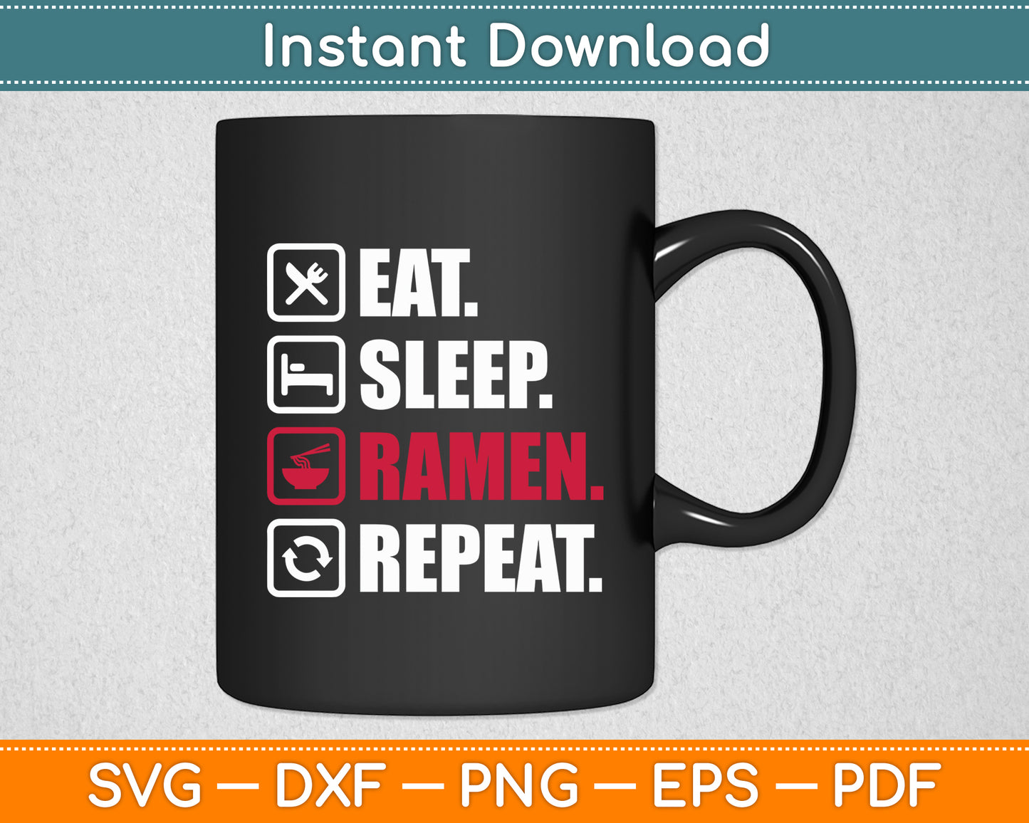 Eat Sleep Ramen Repeat Ramen Noodles Lover Svg Digital Cutting File