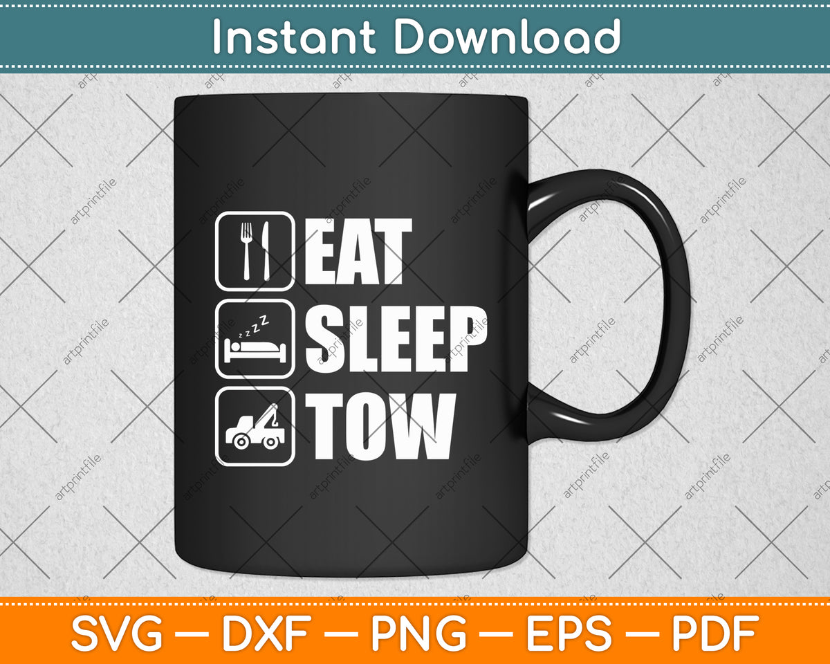 Eat Sleep Tow Tow Truck Driver Funny Svg Digital Cutting File