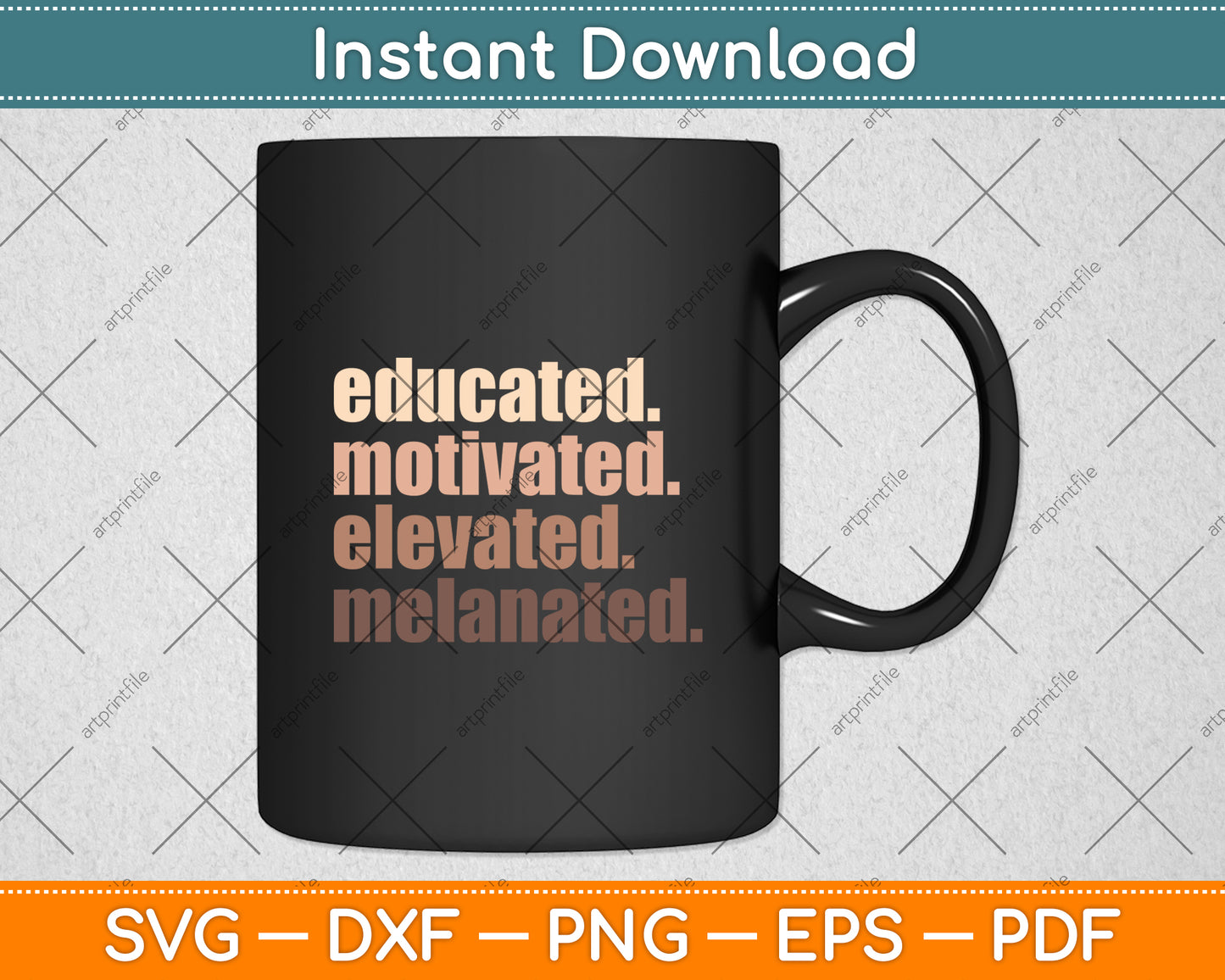 Educated Motivated Elevated Melanated Black Pride Melanin Svg Digital Cutting File