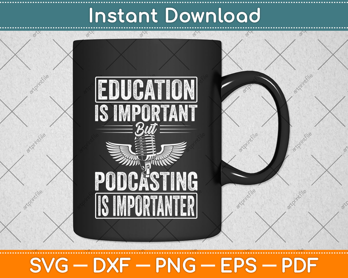 Education Is Important But Podcasting Is Importanter Svg Png Dxf Digital Cutting File