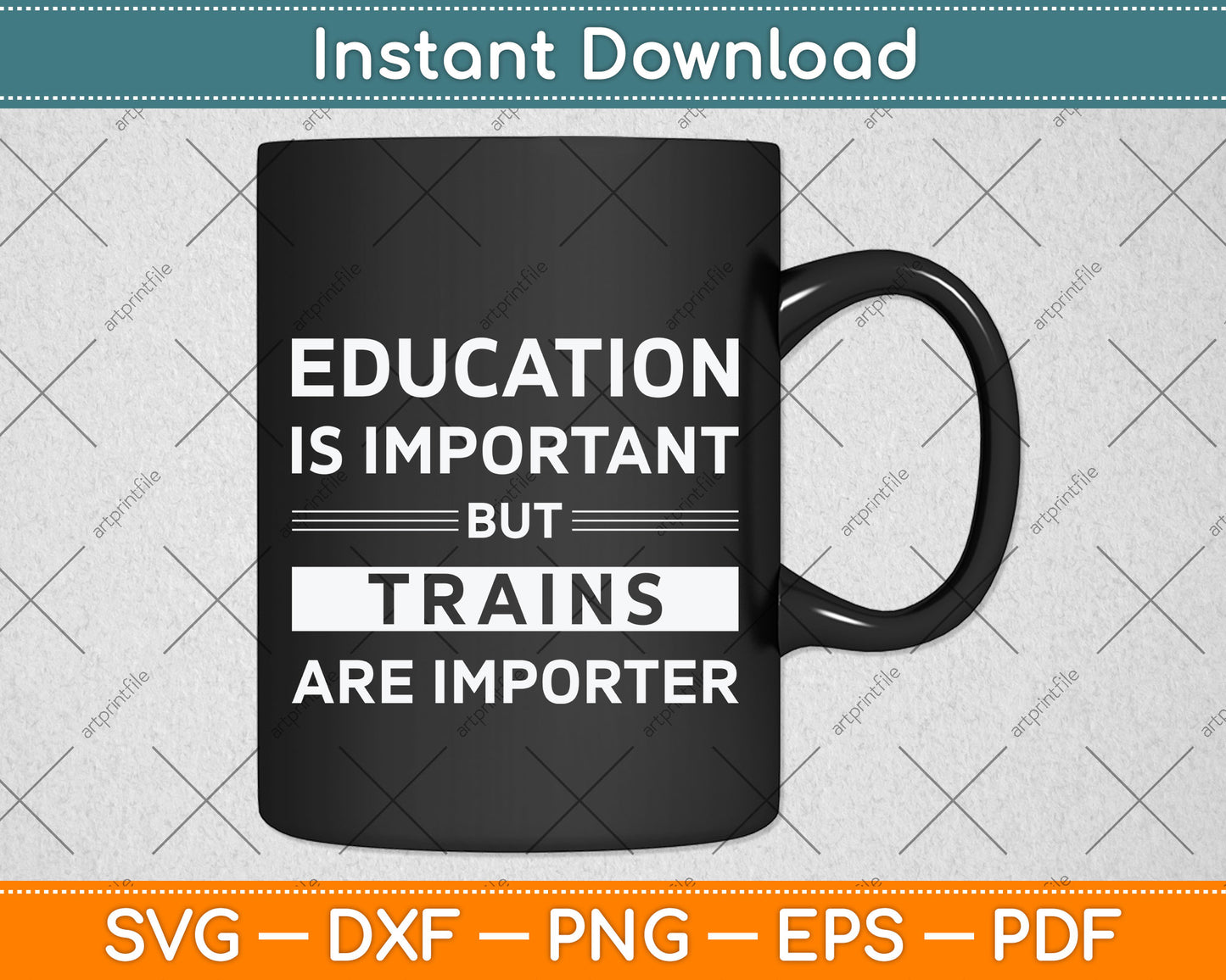 Education Is Important But Trains Are Importanter Funny Svg Png Dxf Digital Cutting File