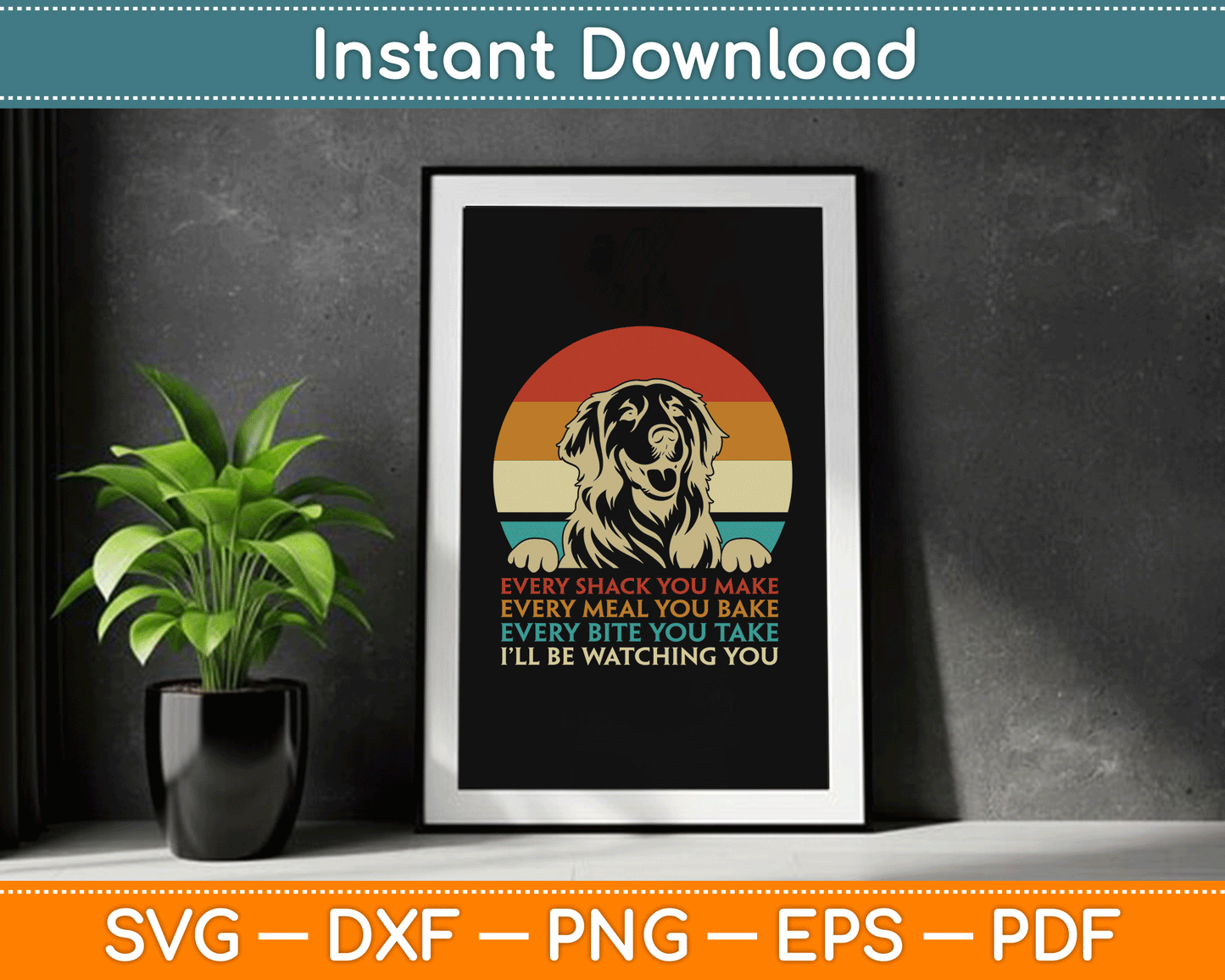 Every Snack You Make Golden Retriever Dog Breed Retro SVG Digital Cutting File