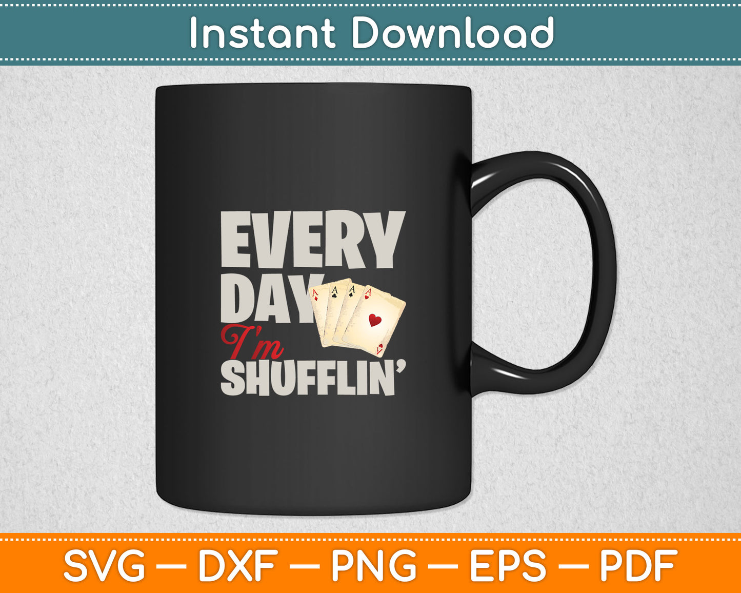 Everyday I'm Shufflin - Poker Dealer Card Player Casino Svg Digital Cutting File