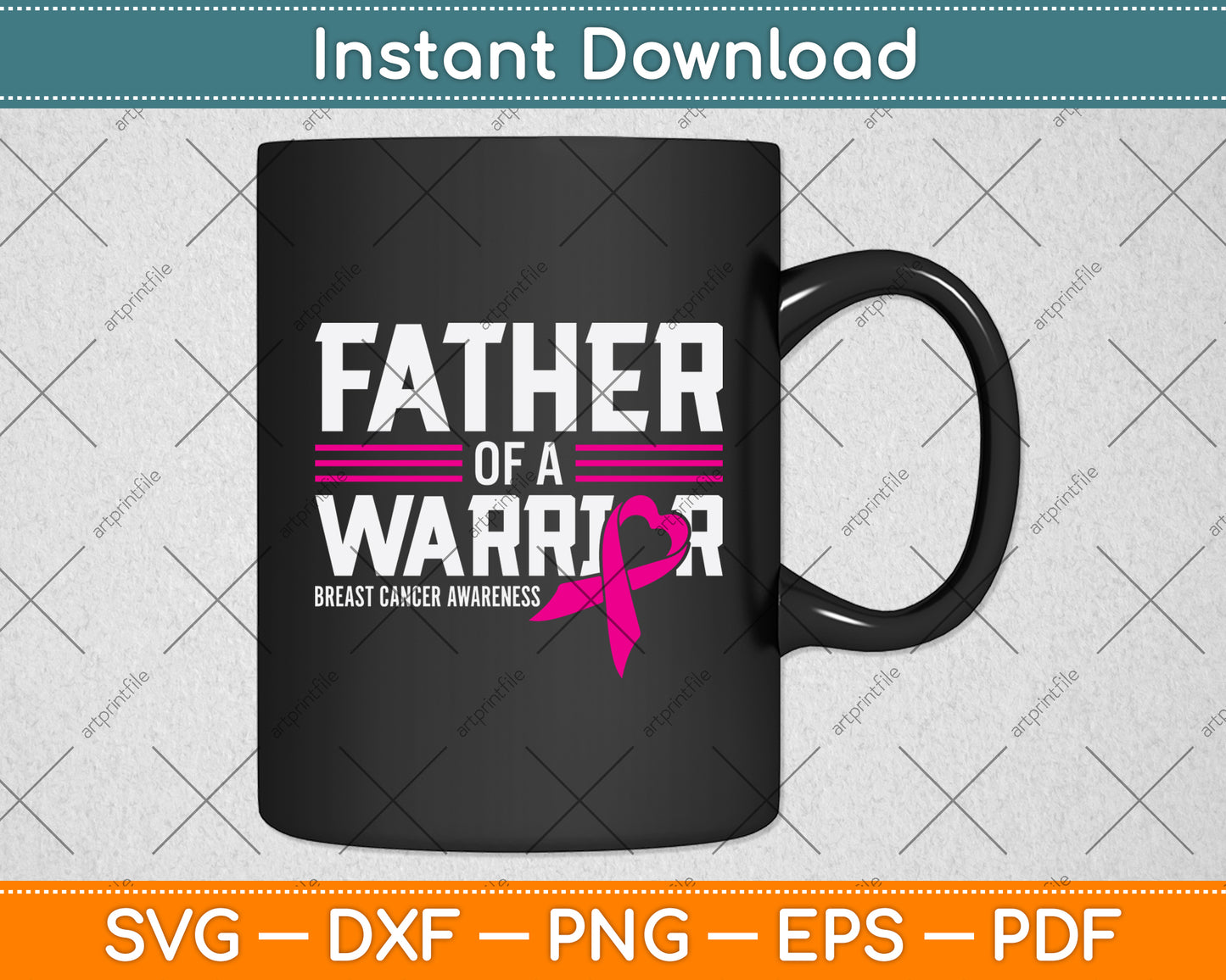 Father Of A Warrior Breast Cancer Awareness Svg Png Dxf Digital Cutting File