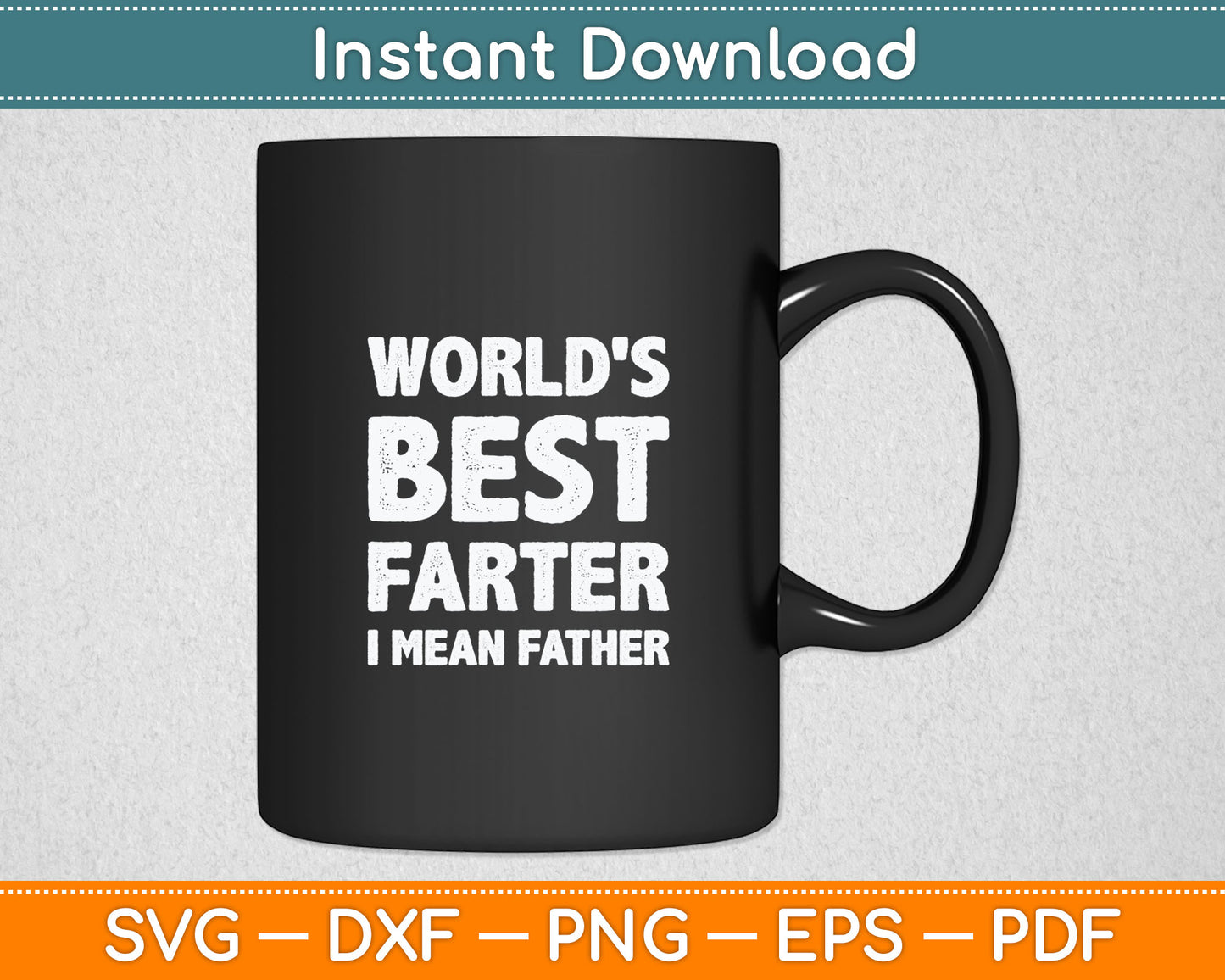 Father's Day Retro Dad World's Best Farter I Mean Father Svg Digital Cutting File