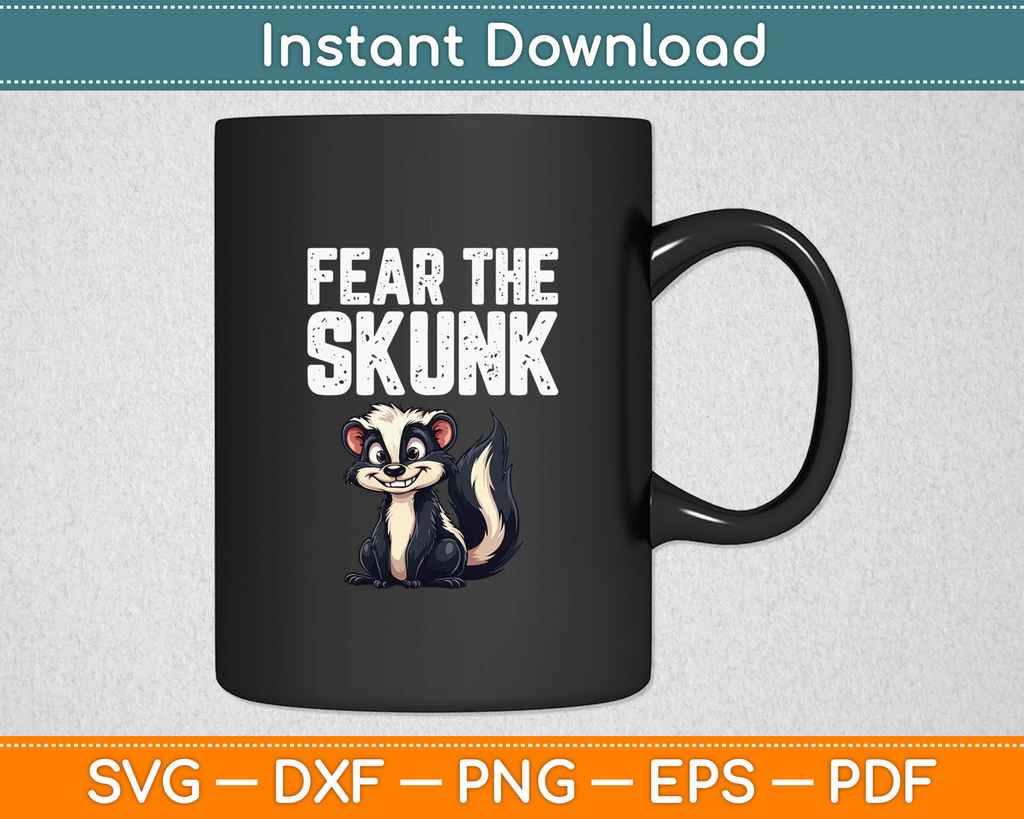 Fear The Skunk Svg Digital Cutting File