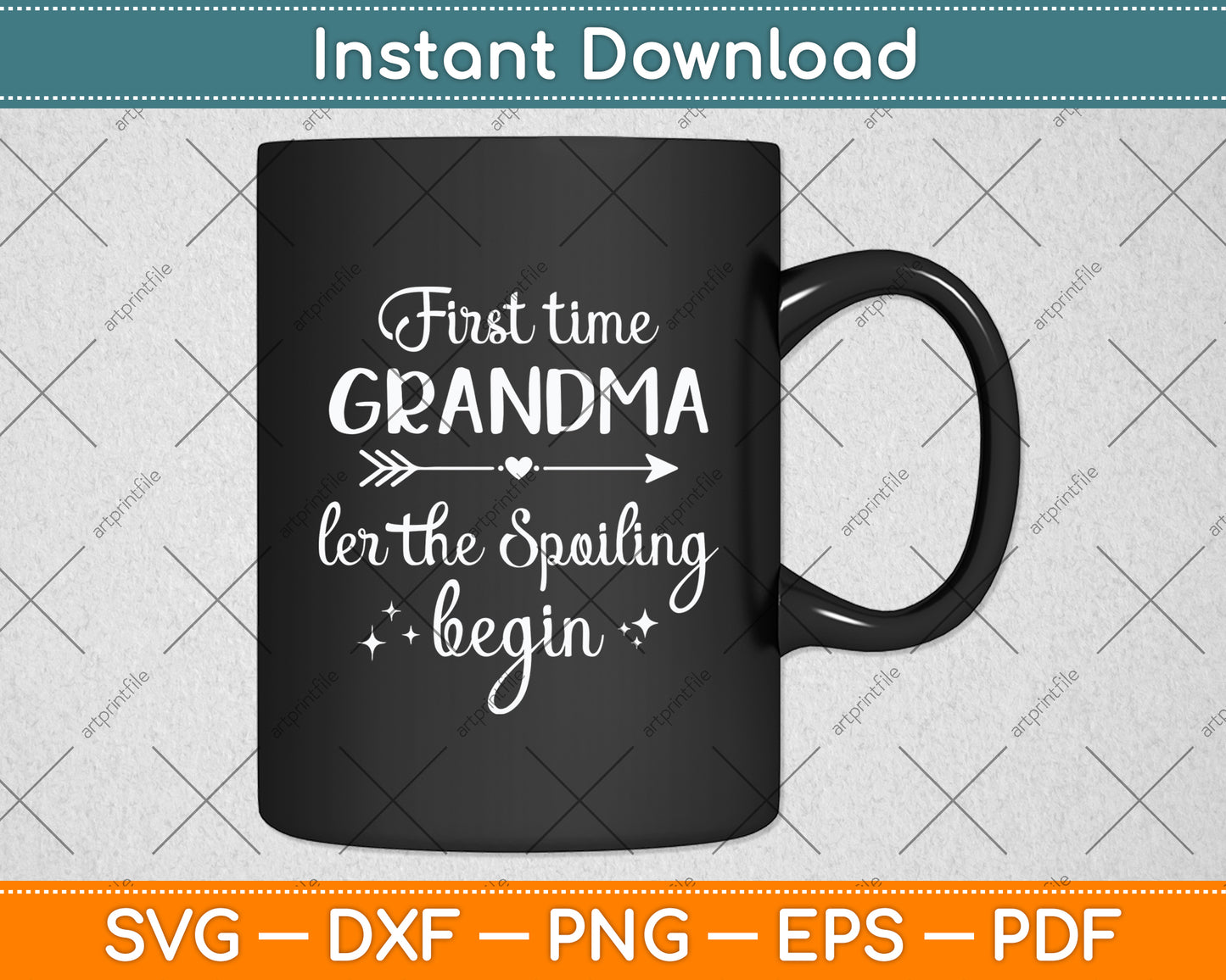 First Time Grandma Let the Spoiling Begin Svg Digital Cutting File