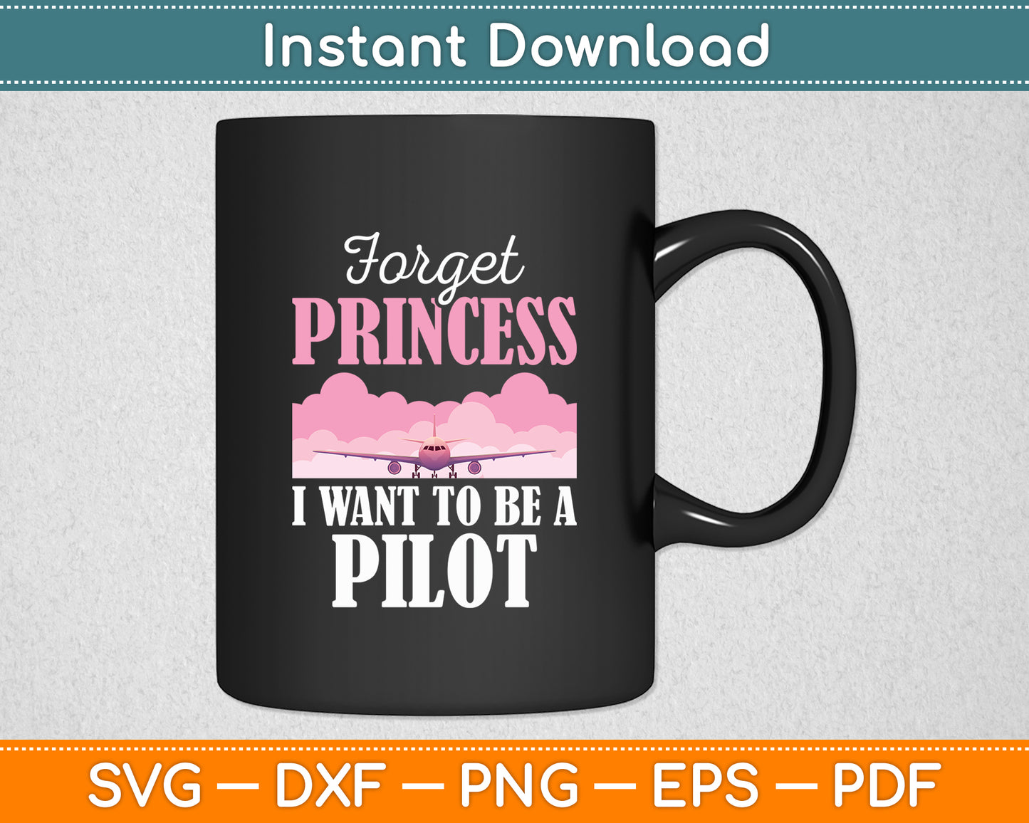 Forget Princess I Want To Be A Pilot Future Plane Pilot Funny Svg Digital Cutting File