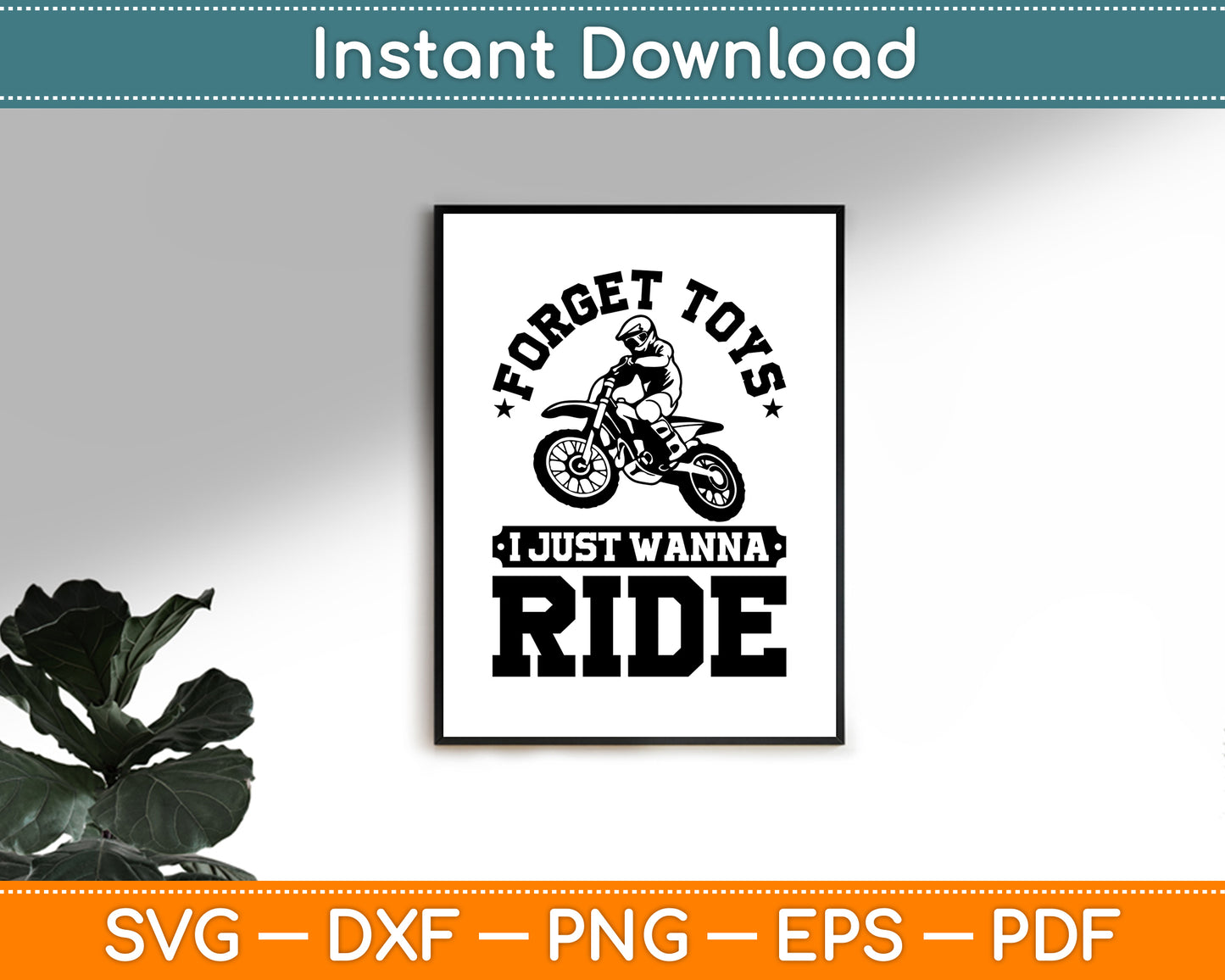 Forget Toys I Just Wanna Ride Dirt Bike Rider Boys Motocross SVG Digital Cutting File