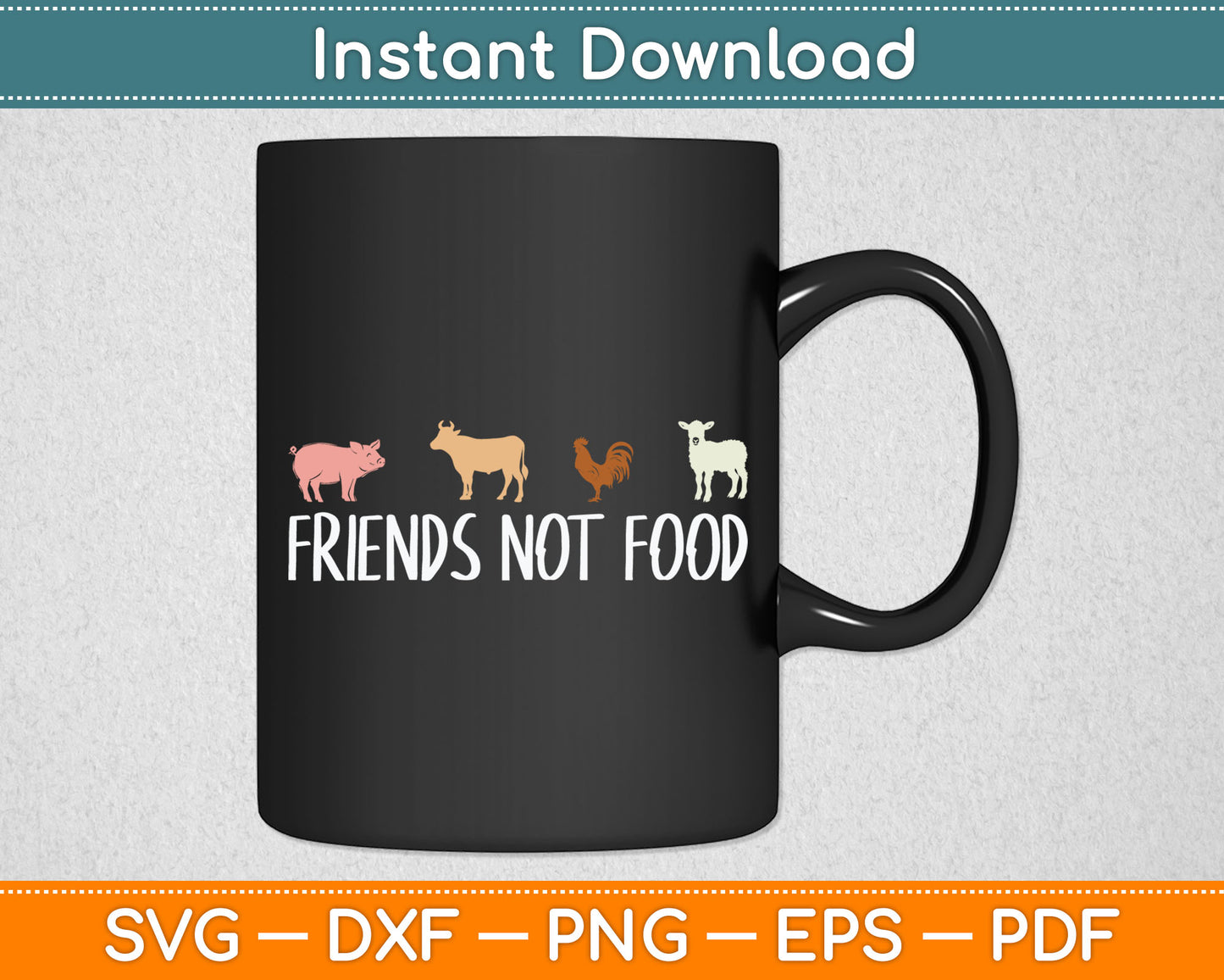 Friends Not Food Vegetarian Vegan Svg Digital Cutting File