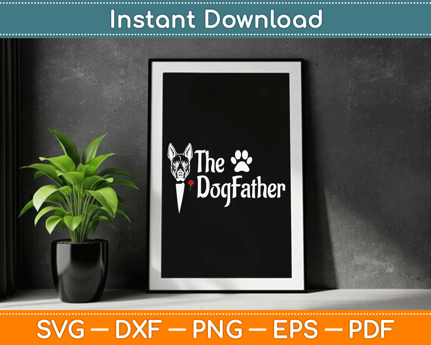 The Dogfather Doberman pinscher Dog Dad Father's Day SVG Digital Cutting File