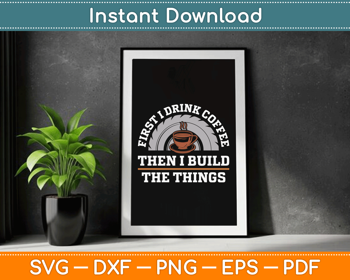 Funny Drink Coffee And Build Things Woodworking SVG Digital Cutting File