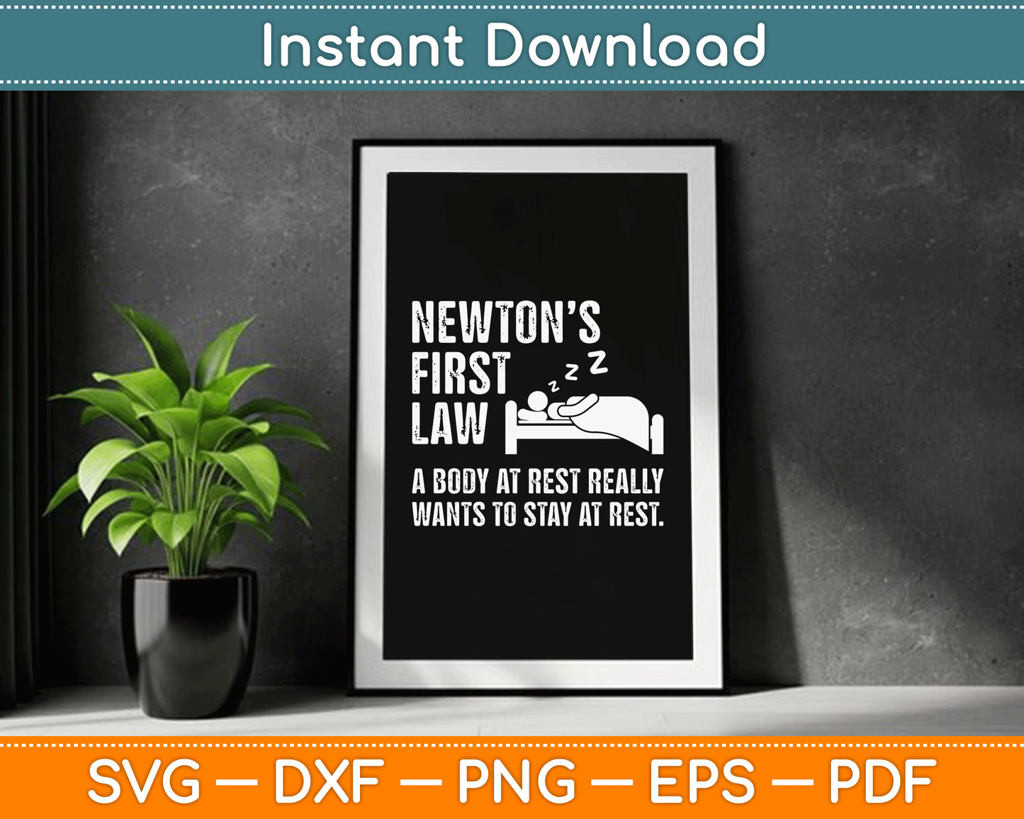 Funny Newton Physics Joke First Law Sleep Gag Gift SVG Digital Cutting File