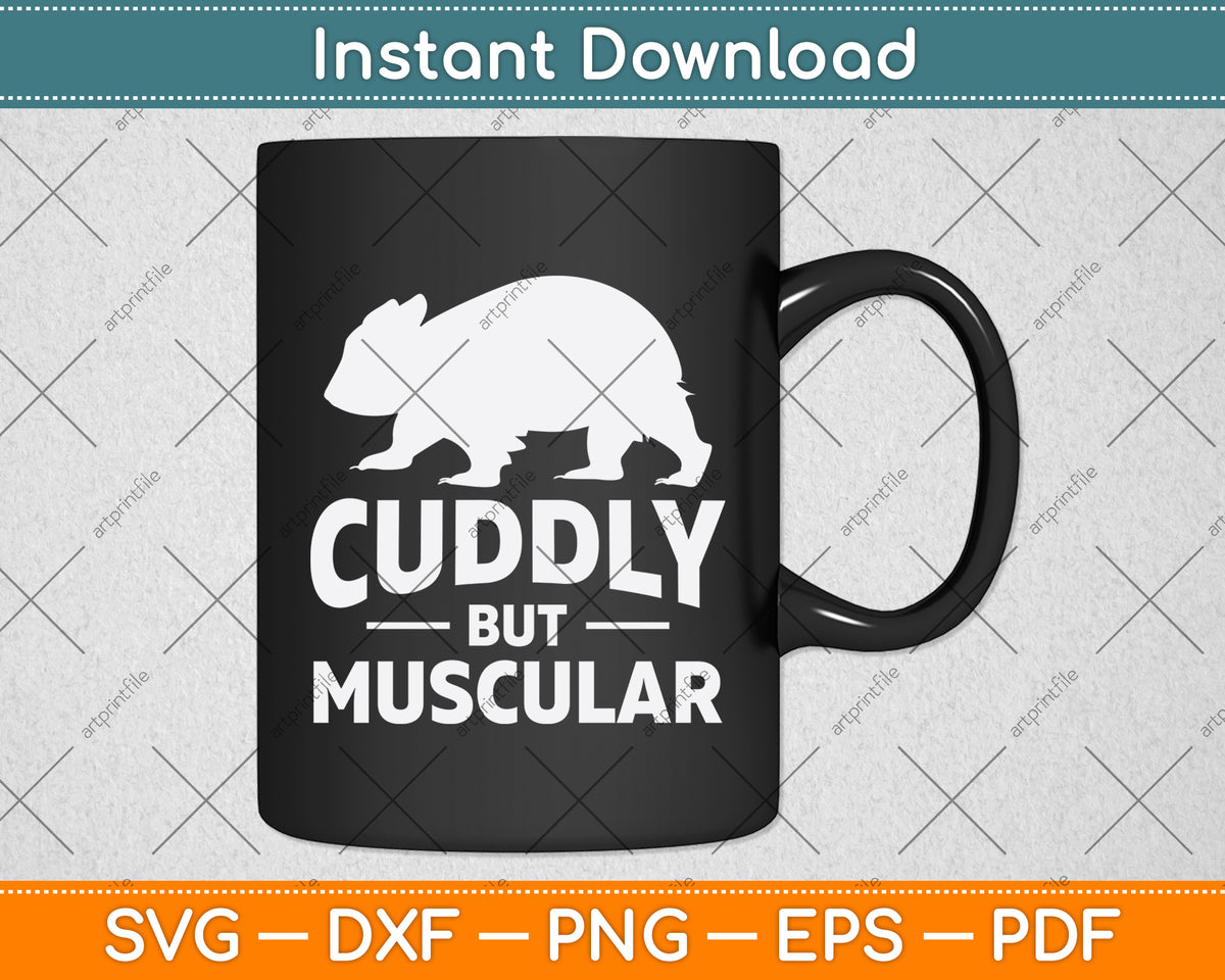 Funny Cuddly But Muscular Svg Png Dxf Digital Cutting File