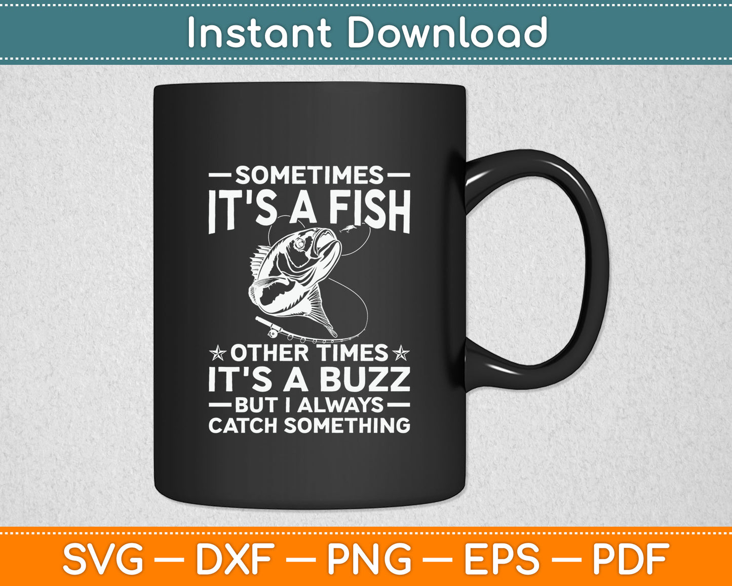 Funny Fishing Sometimes It's A Fish Fishing Svg Digital Cutting File