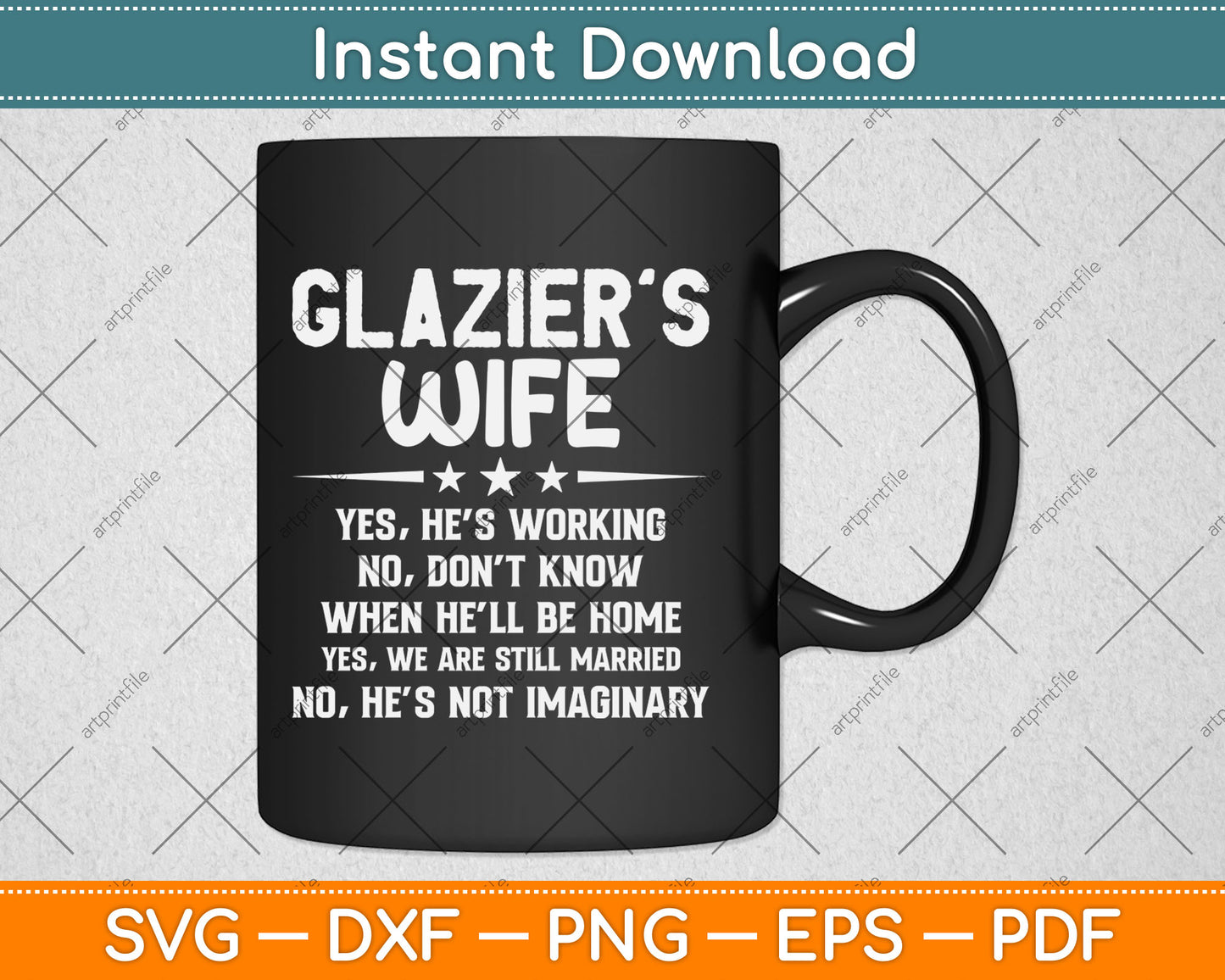 Funny Glazier Wife Family Yes He's Working Svg Digital Cutting File