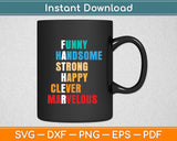 Funny Handsome Strong Happy Clever Marvelous Svg Digital Cutting File