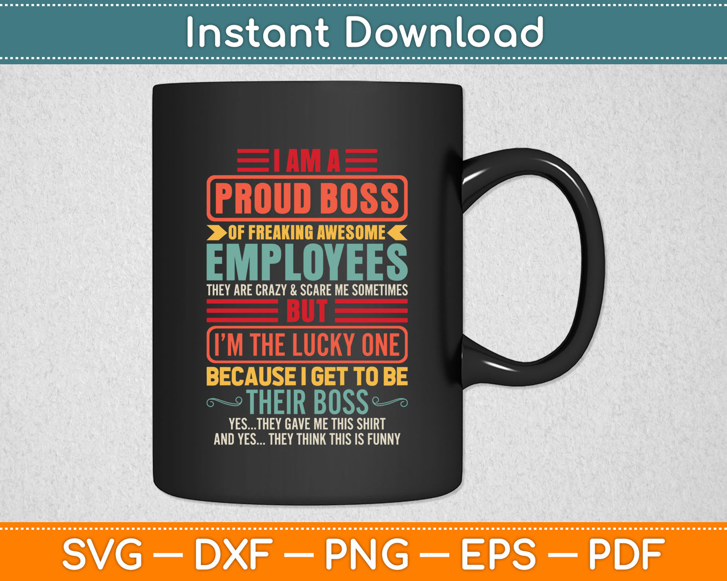 Funny I Am A Proud Boss Of Freaking Awesome Employees Boss Svg Digital Cutting File