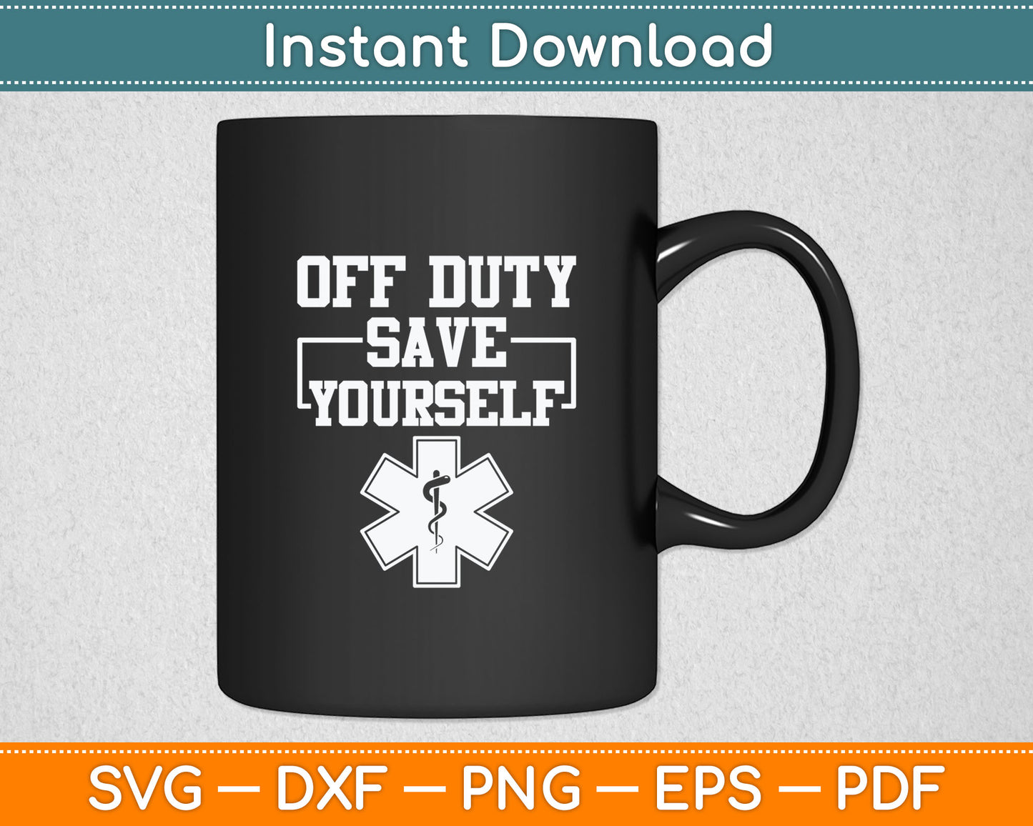 Off Duty Save Yourself Funny Ambulance Driver Svg Digital Cutting File