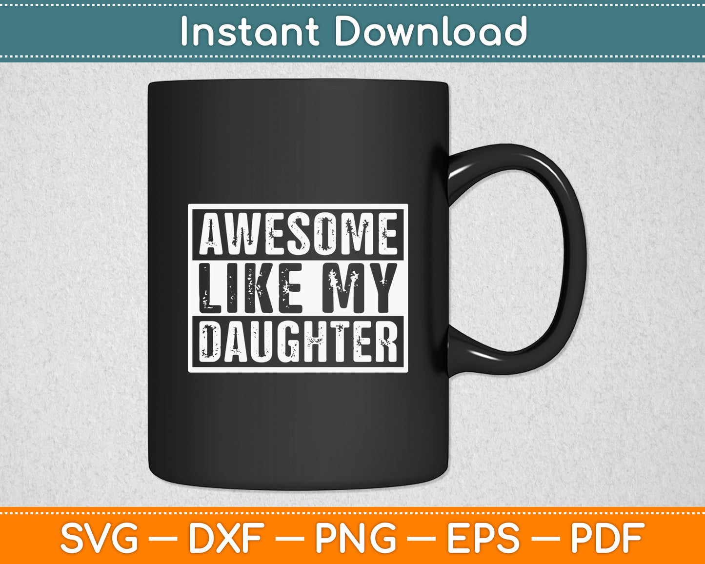 Funny Parents' Day Quote, Awesome Like My Daughter, Cool Dad Svg Digital Cutting File